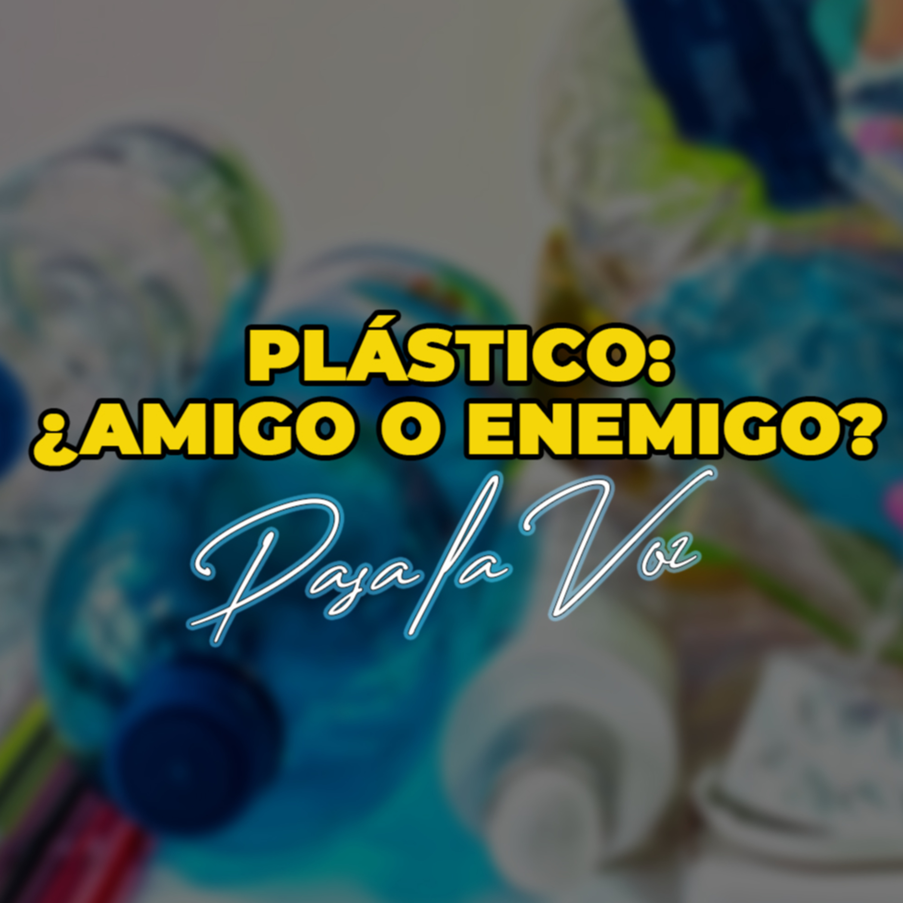 PLÁSTICO: AMIGO O ENEMIGO episode artwork