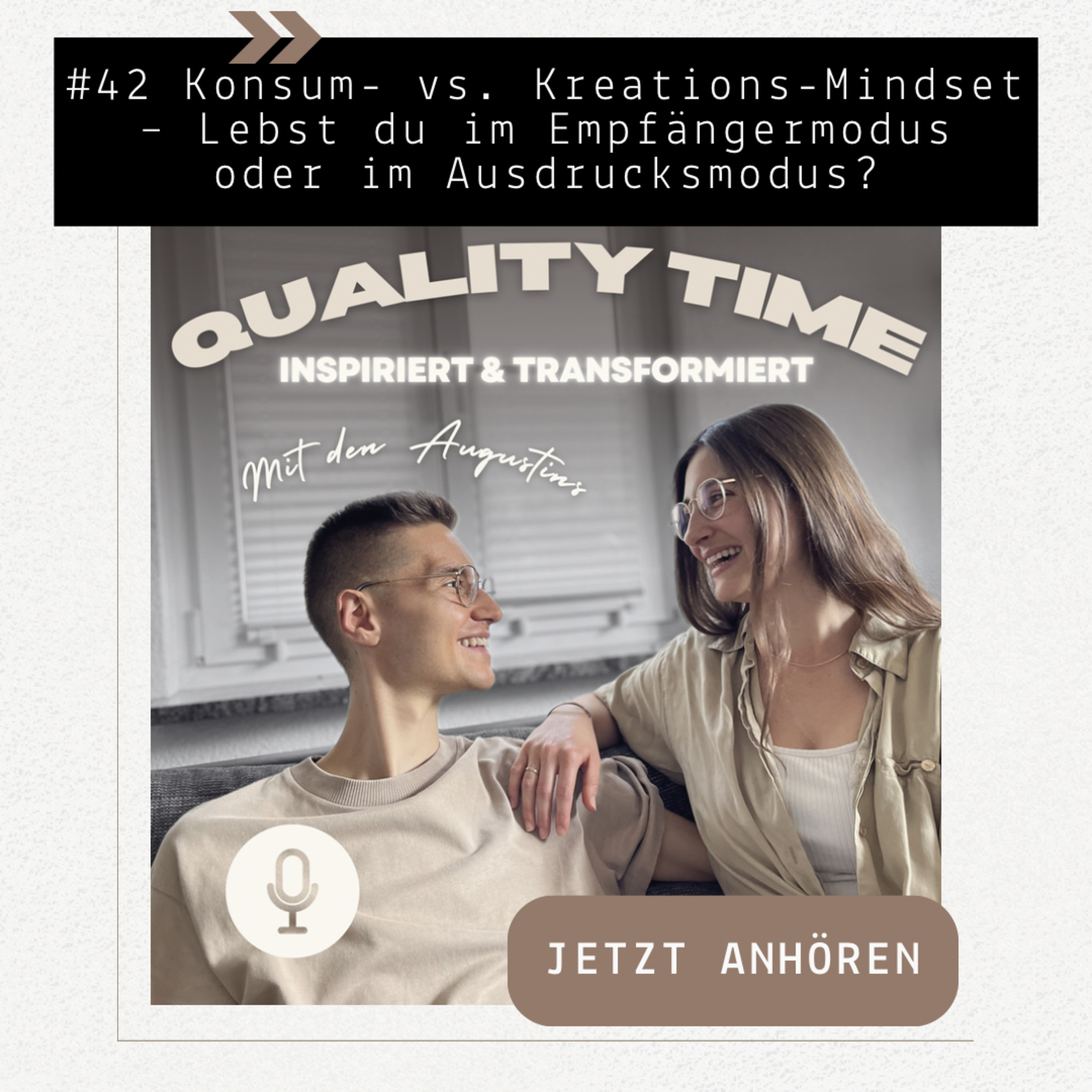 #42 Konsum- vs. Kreations-Mindset - Lebst du im Empfängermodus oder im Ausdrucksmodus? episode artwork