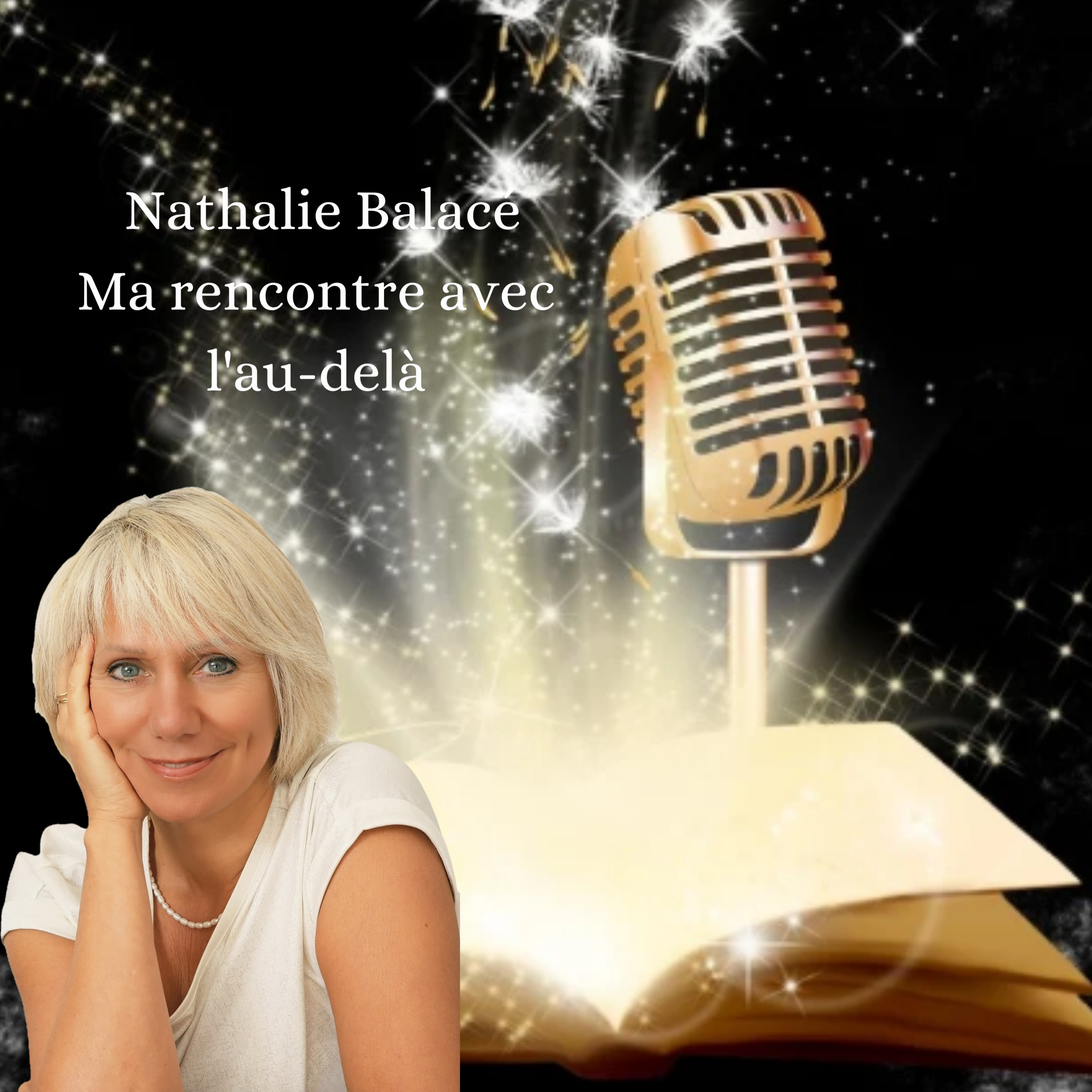 Mes Lectures Positives - Nathalie Balacé - Ma rencontre avec l'au-dela episode artwork
