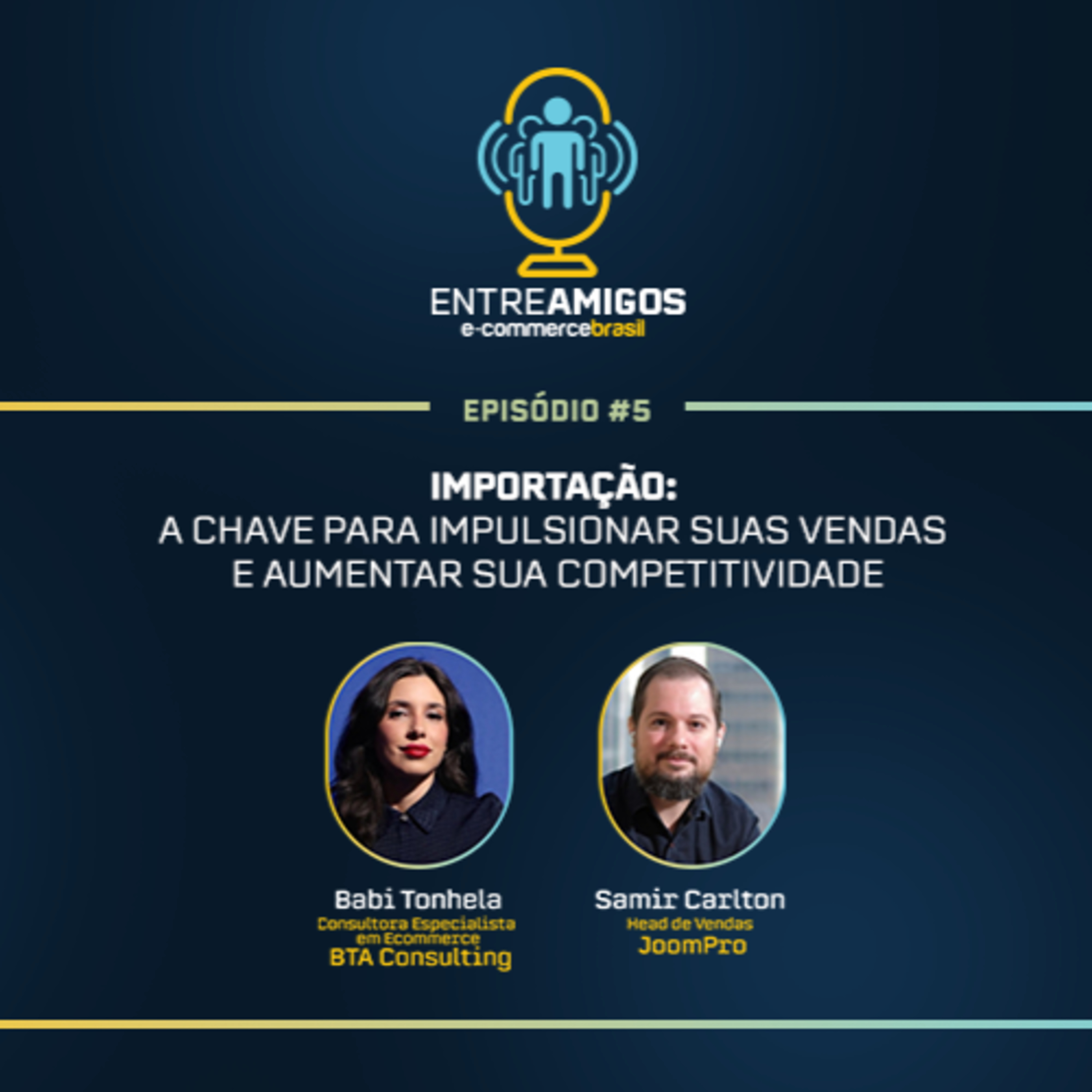 Entre Amigos 05: Importação: a chave para impulsionar suas vendas e aumentar sua competitividade