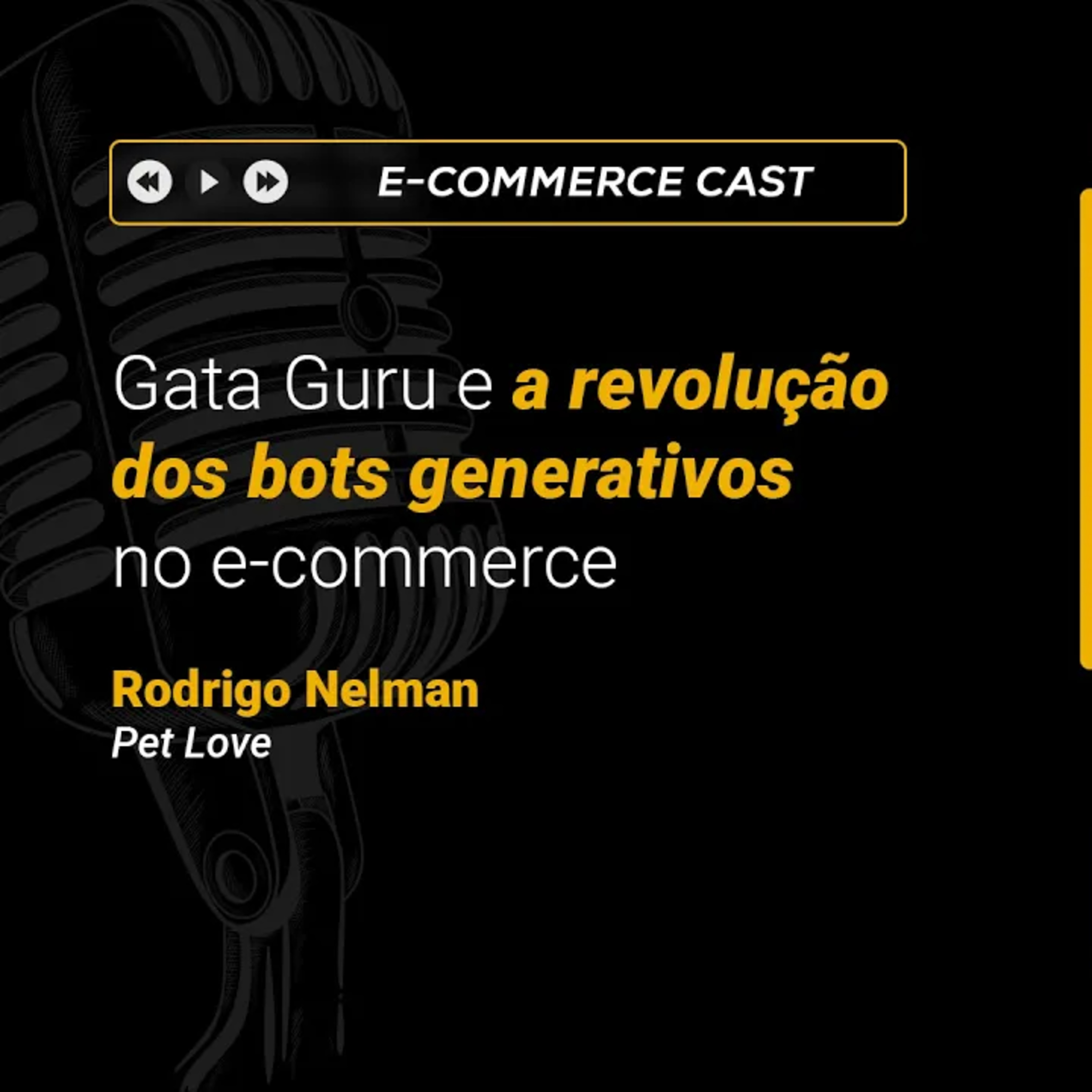 E-Commerce Cast - Fórum: Crescimento do e-commerce pet e tendências até 2030 | Rodrigo Nelman (Petlove)