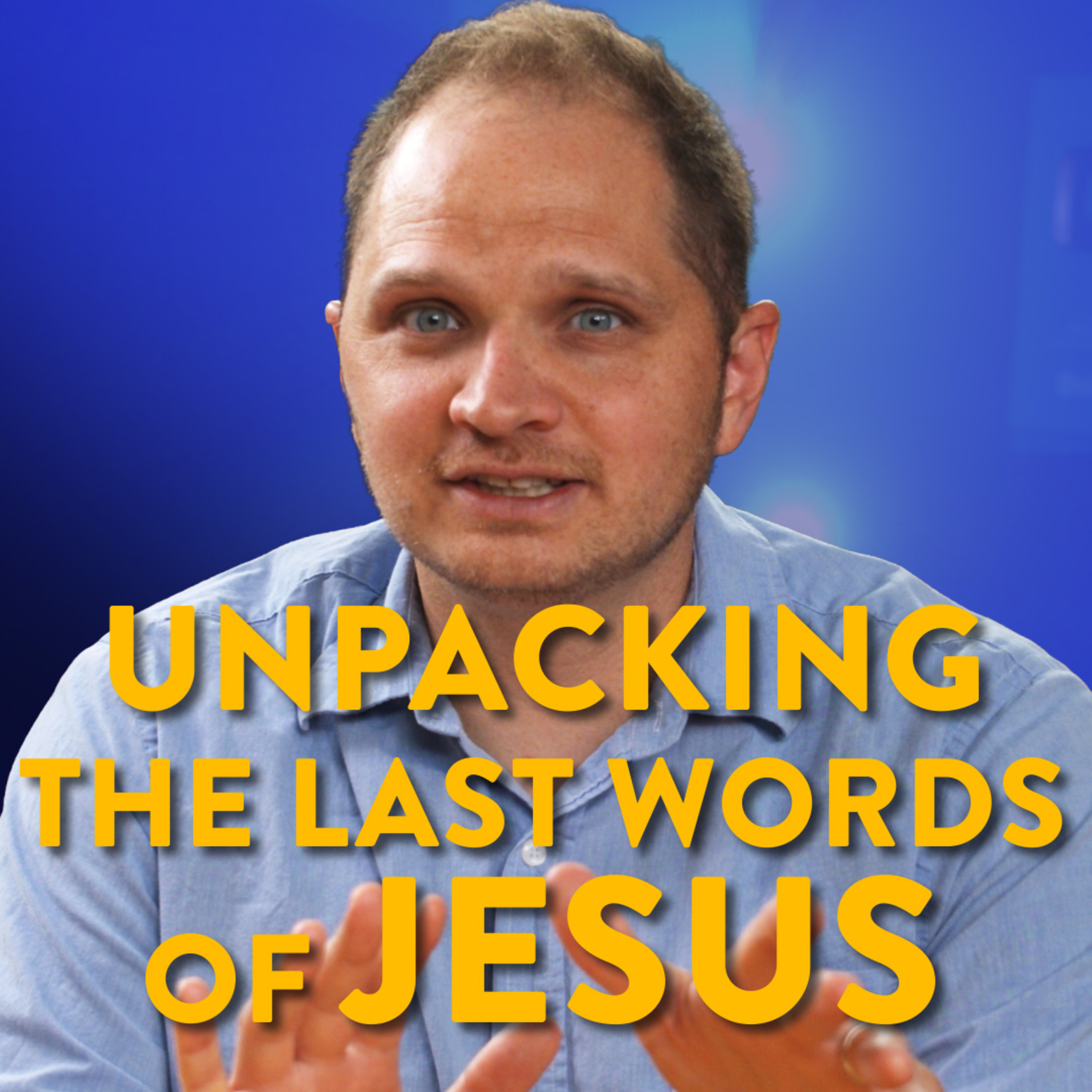 What You Didn't Know About Jesus's Last Words episode artwork