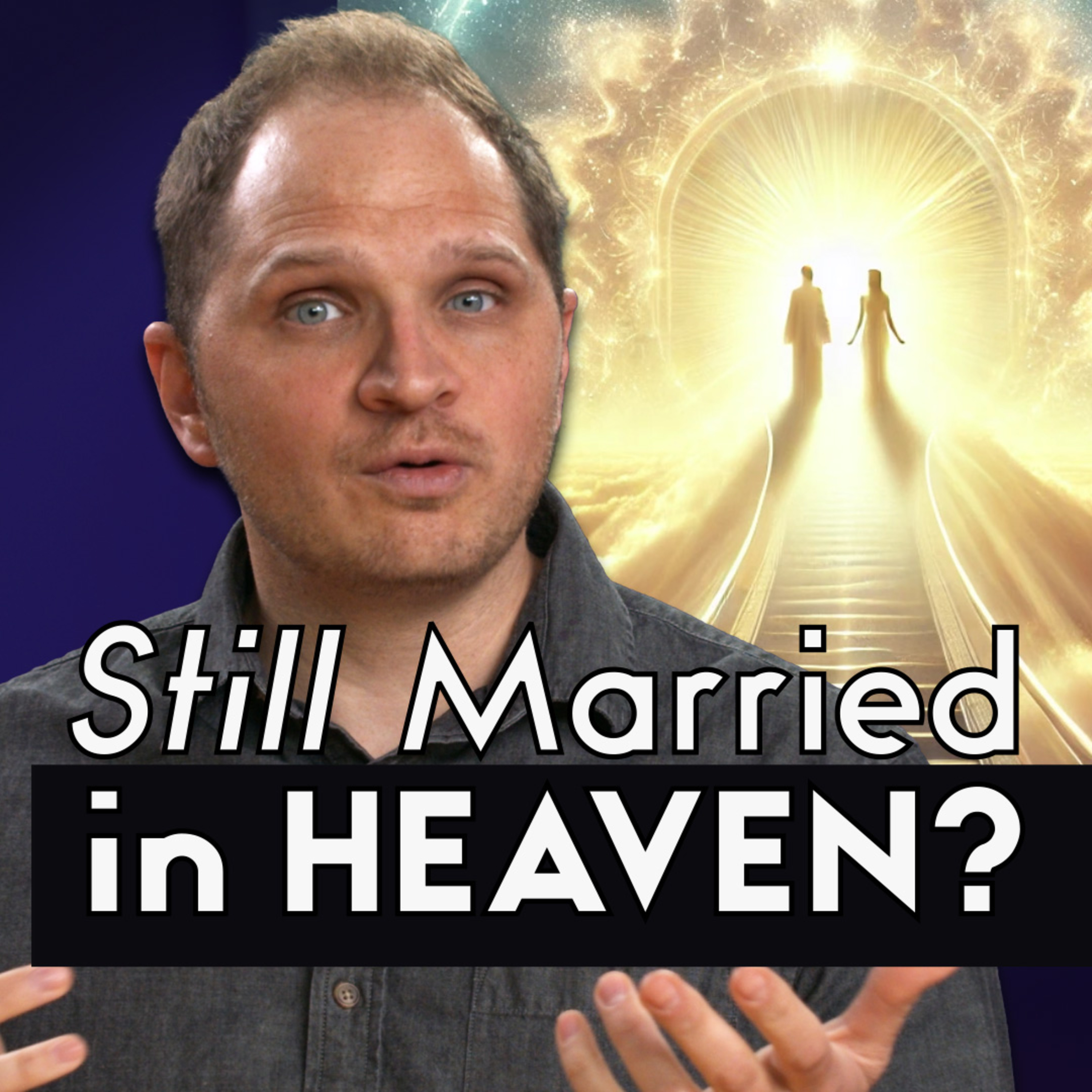 True Love Exists in Heaven | Does That Contradict Jesus' Teachings on Marriage? episode artwork