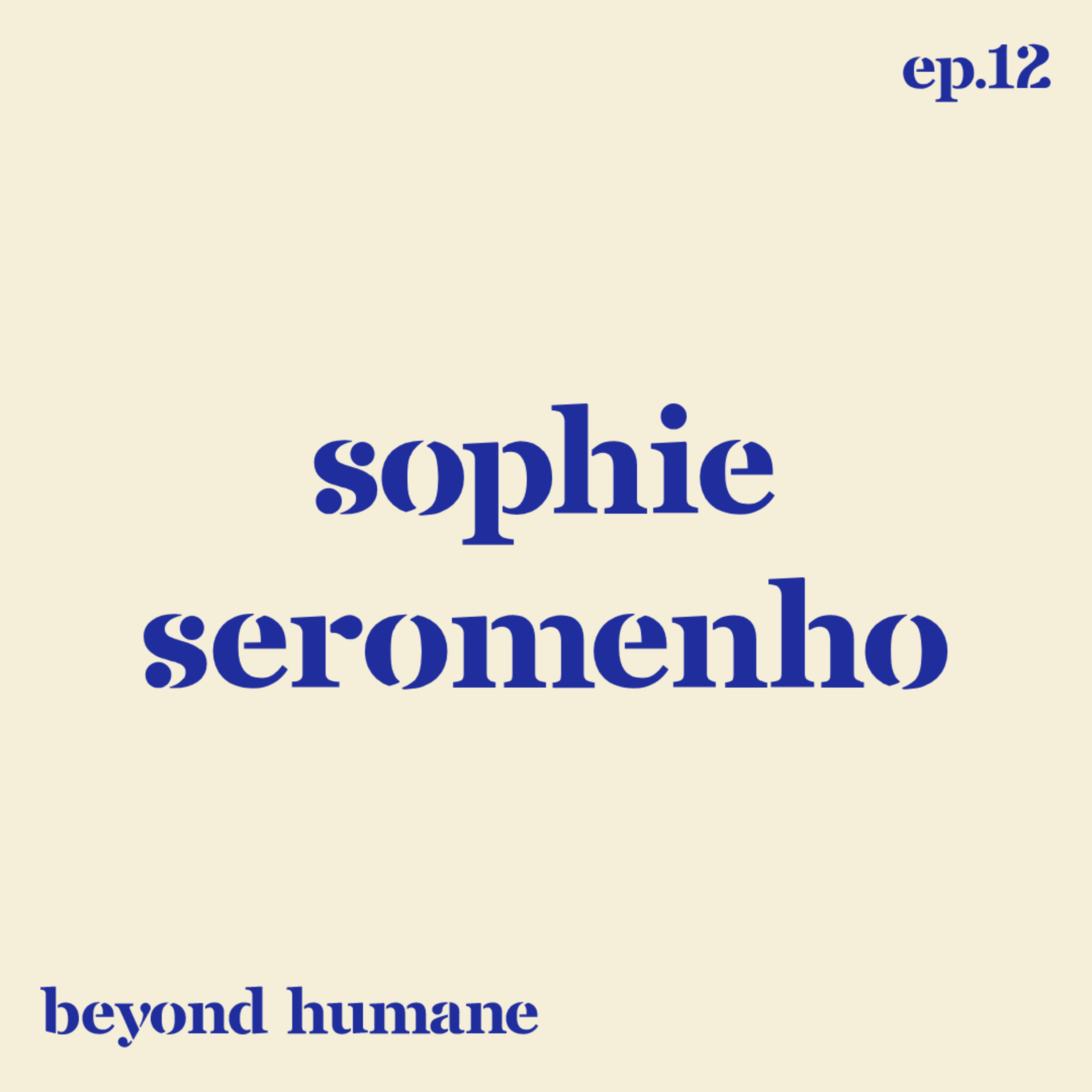 Beyond Humane