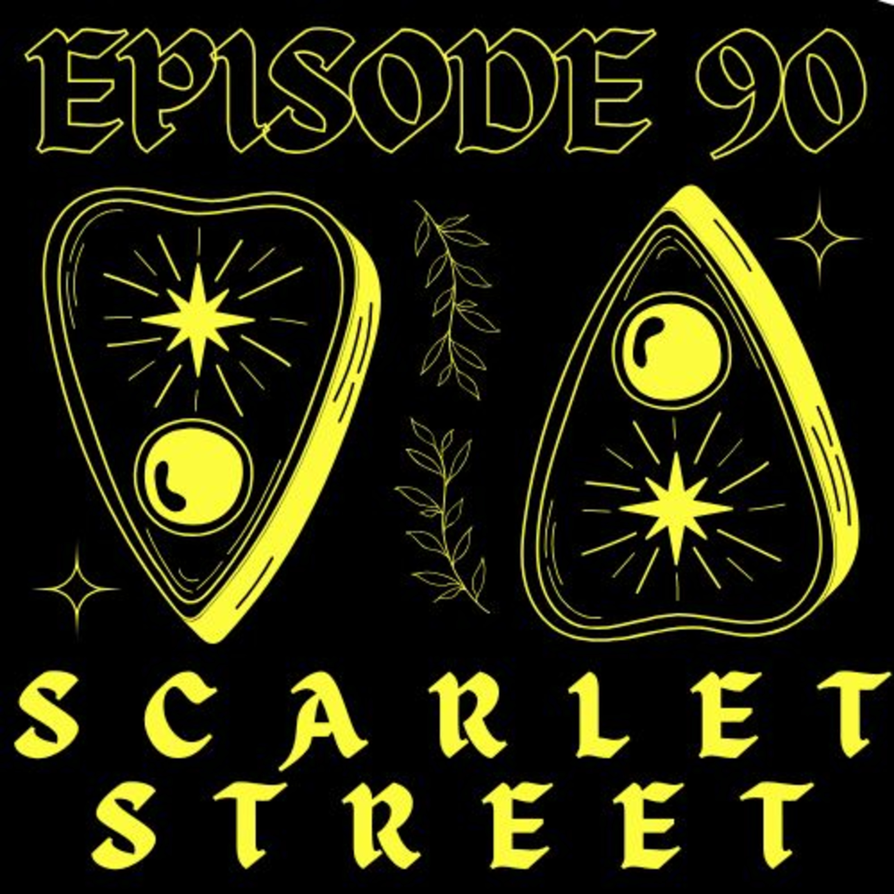 EPISODE 90 - SCARLET STREET