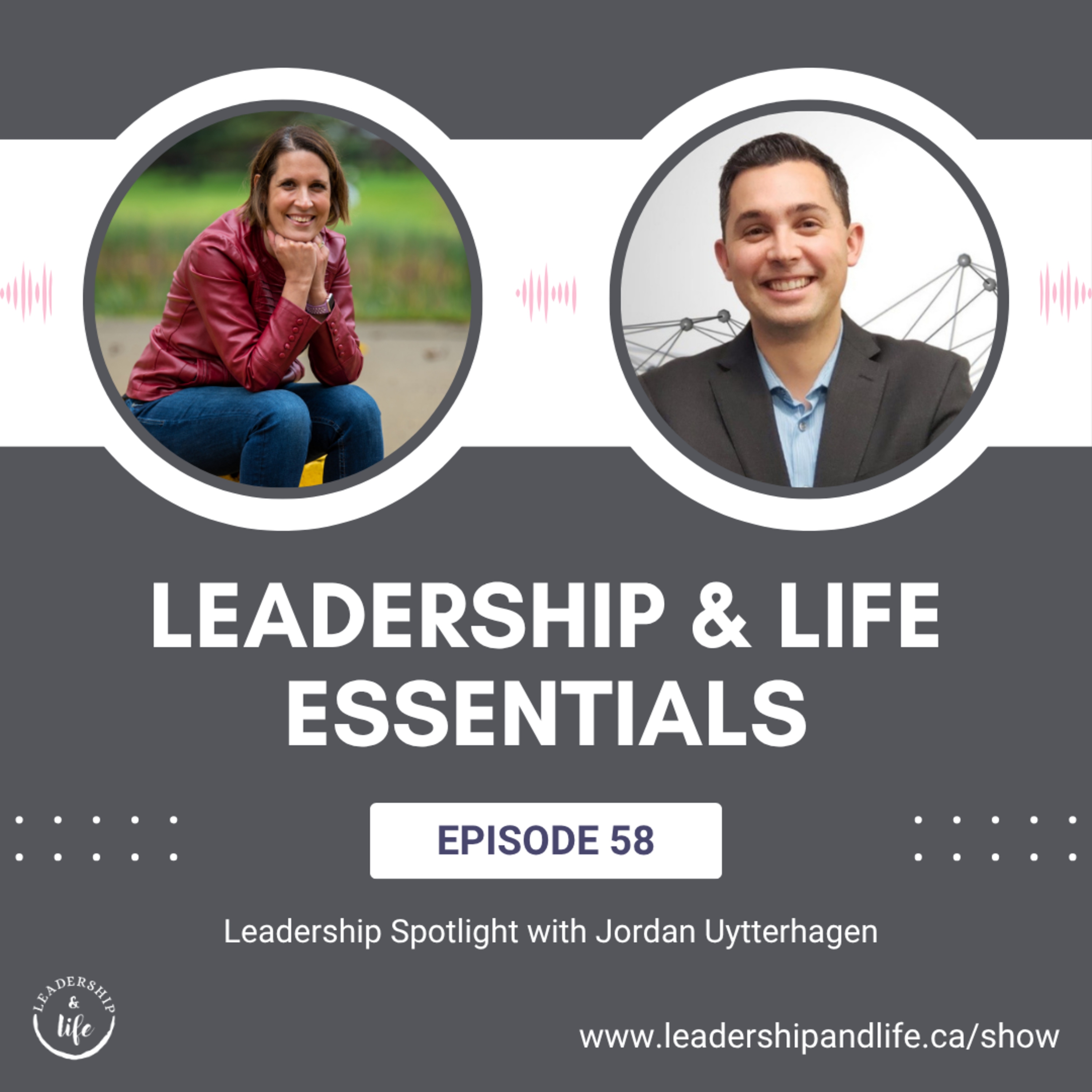 Leadership and Life Essentials: Spotlight - Jordan Uytterhagen episode artwork