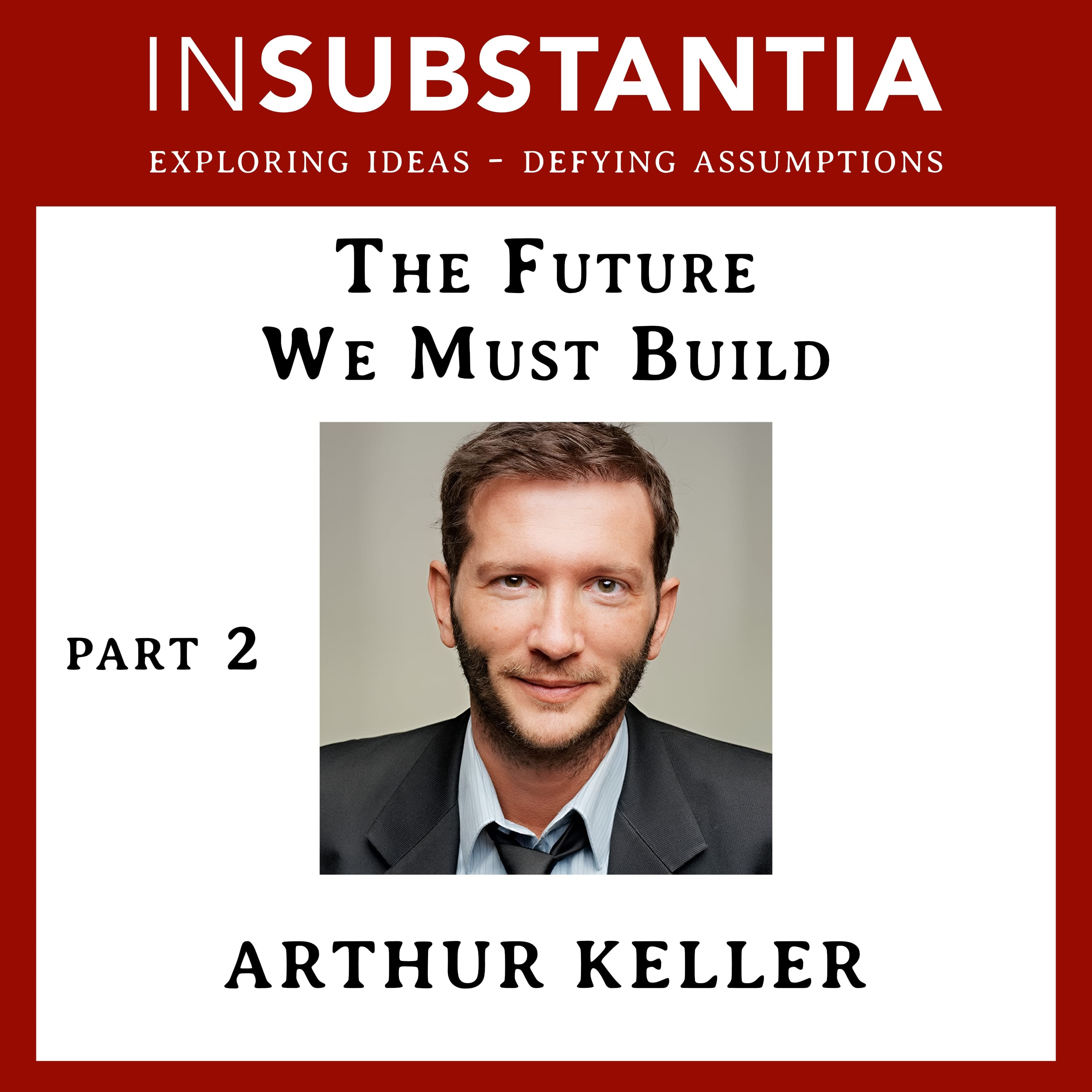 inSUBSTANTIAExploring Ideas - Challenging Assumptions.