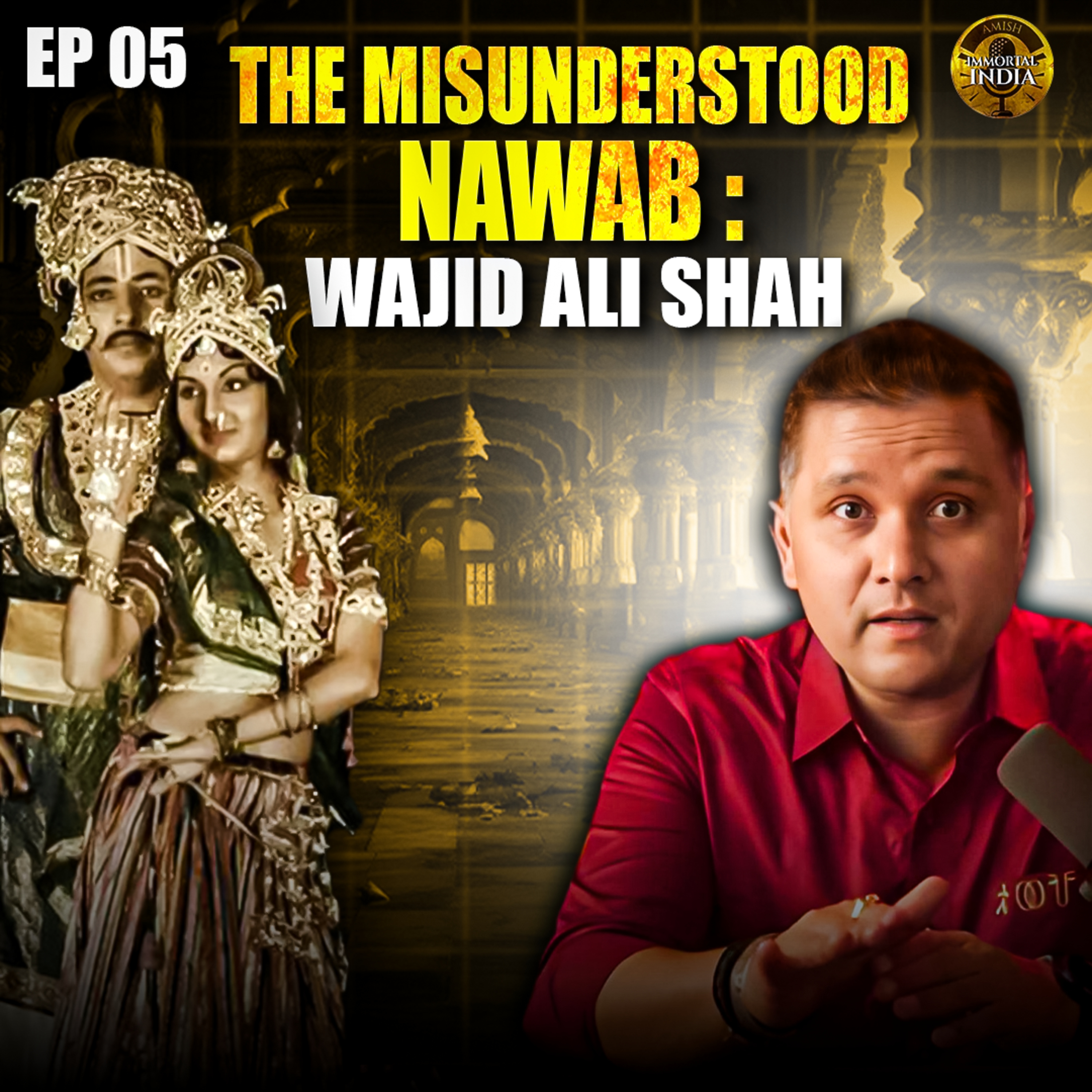 EP 05: India’s Forgotten Cultural King: Wajid Ali Shah [English] episode artwork