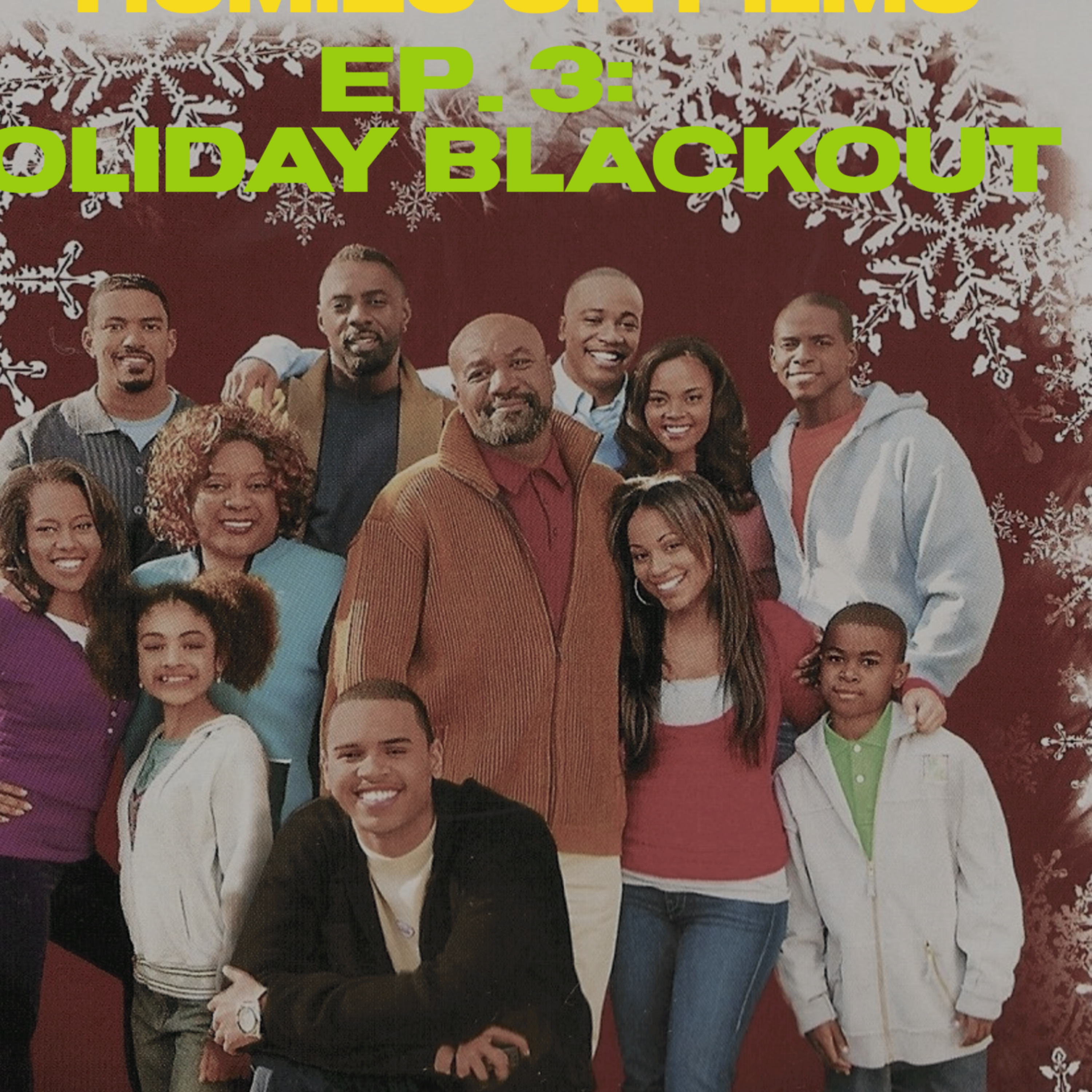 Homies on Film Ep. 3 Holiday Blackout