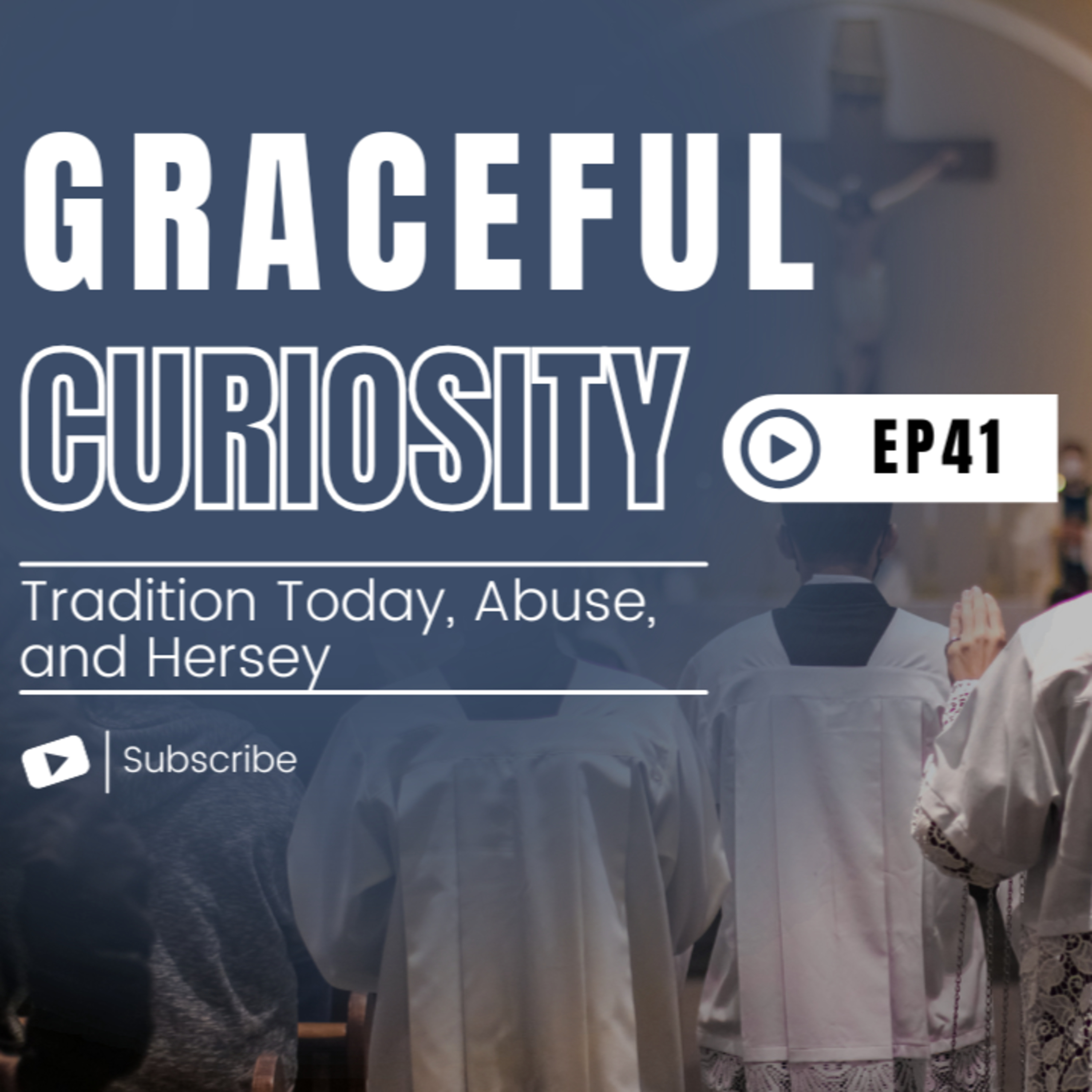 Episode 41: Tradition Today, Abuse, and Hersey episode artwork