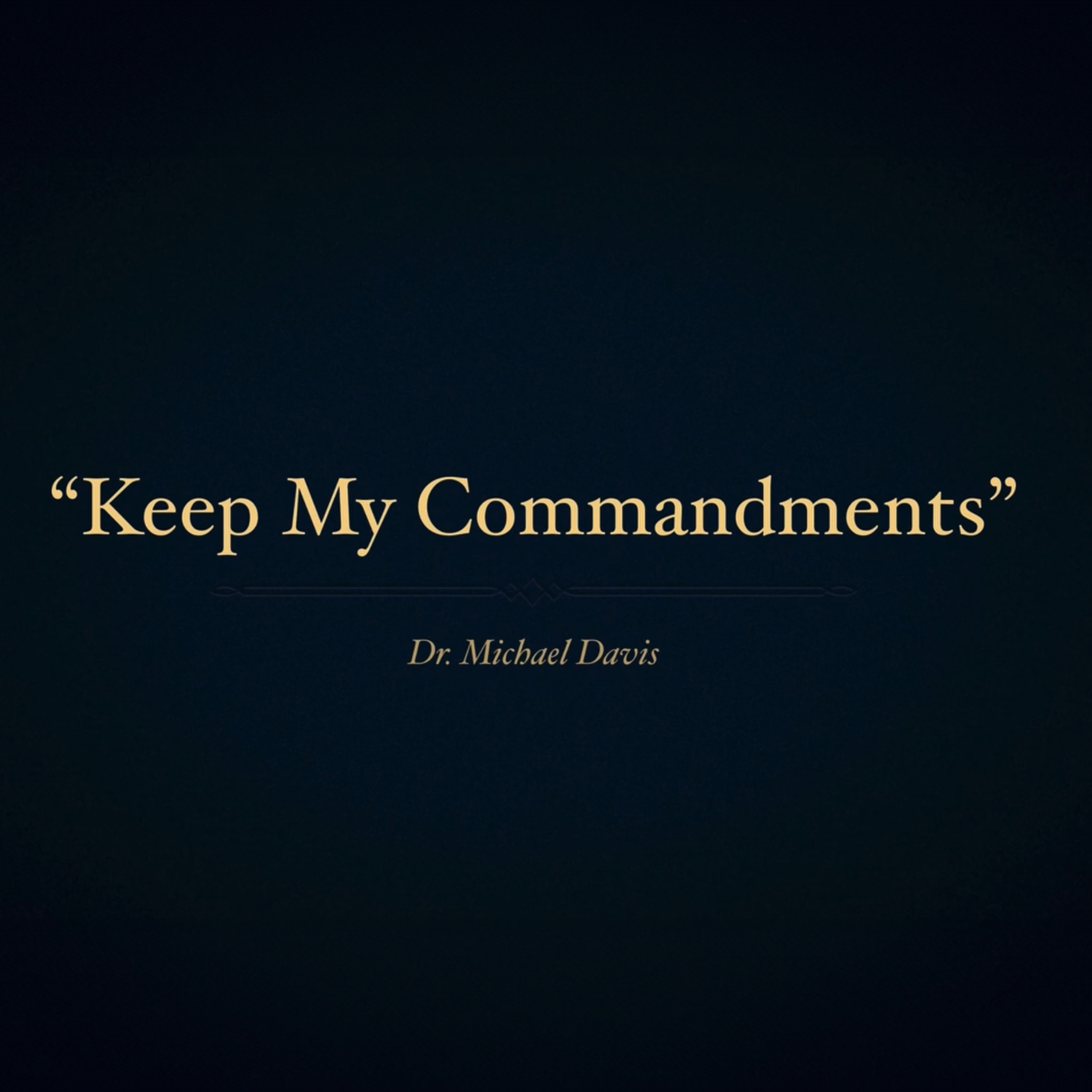 “Keep” Does NOT mean “Obey”, Keep My Commandments Part 4 episode artwork