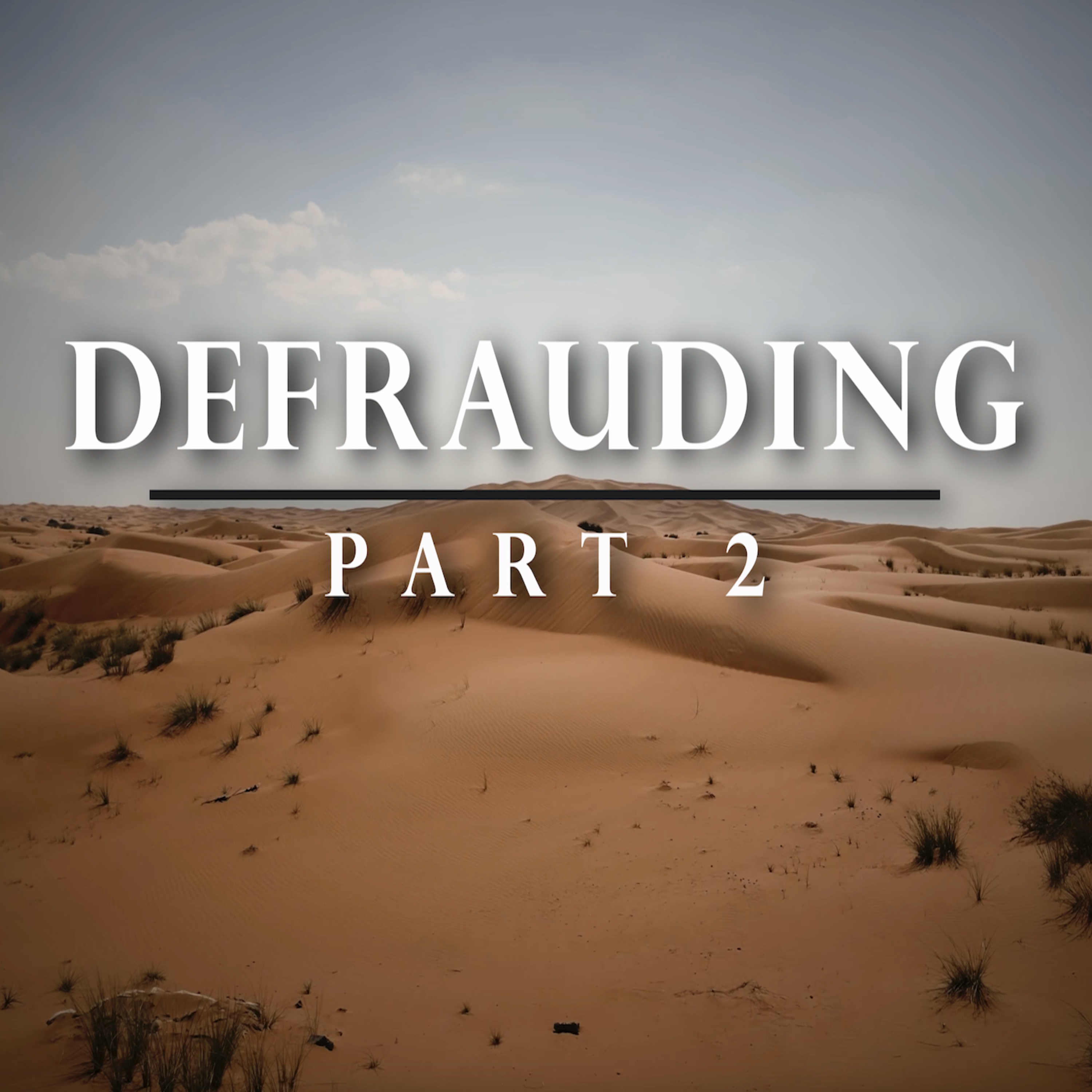 Flattery, Greed, and the Heart Condition; Defrauding Part 2 episode artwork