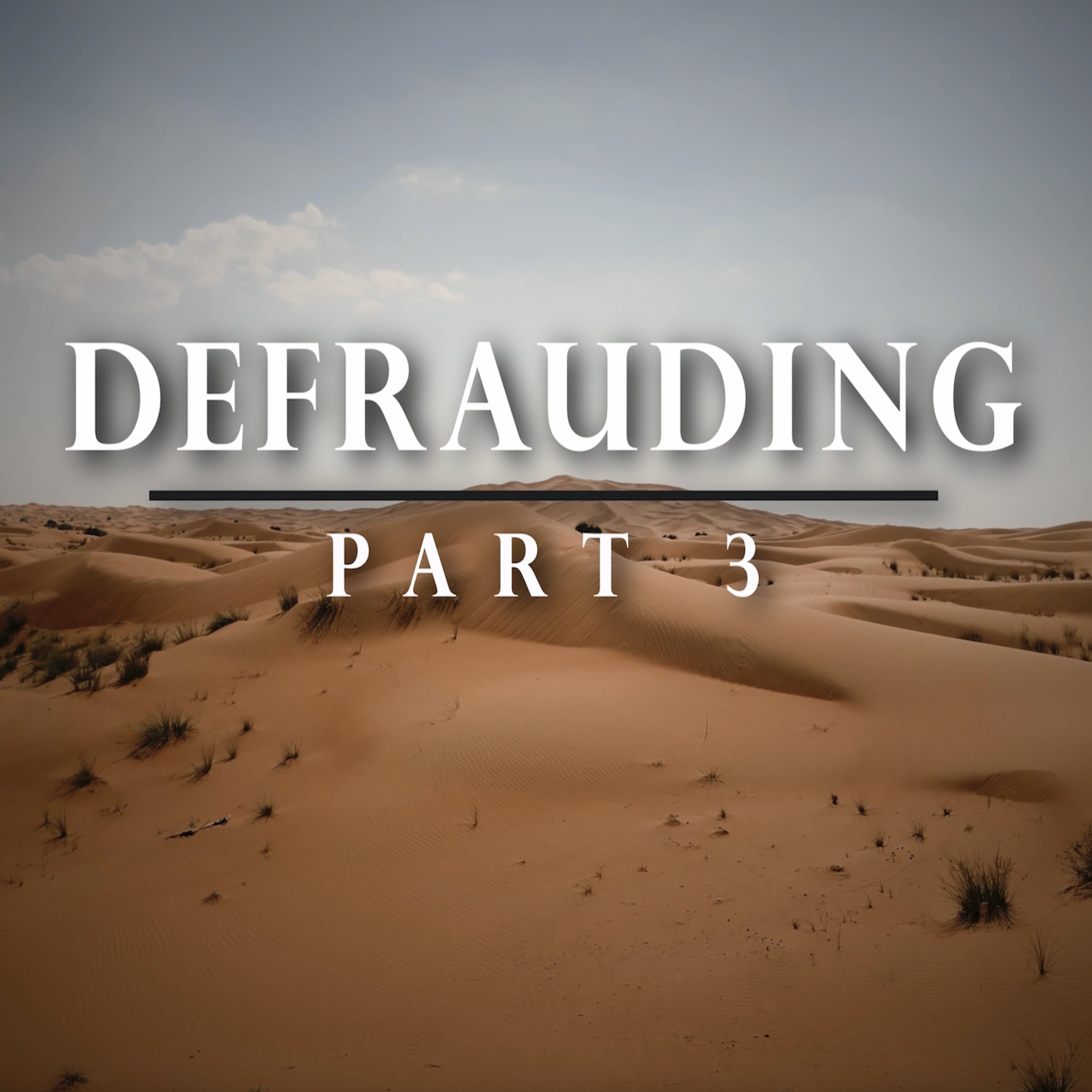 The Greedy Heart; Defrauding Part 3 episode artwork