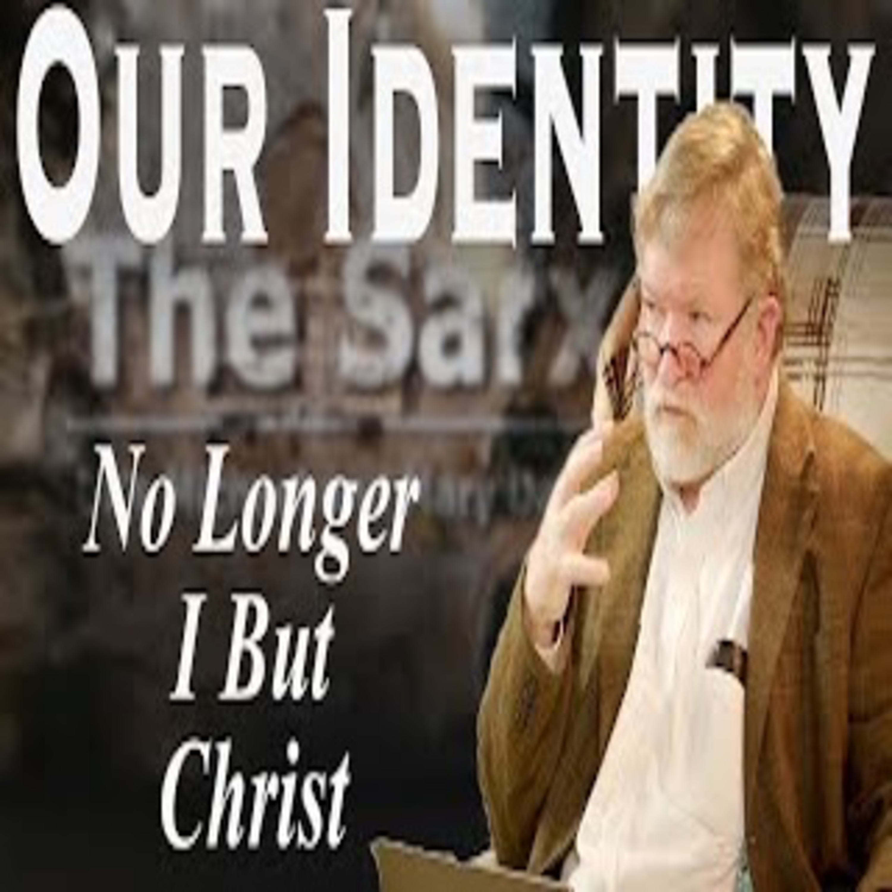 Crucified with Christ; The Sarx Part 21 episode artwork