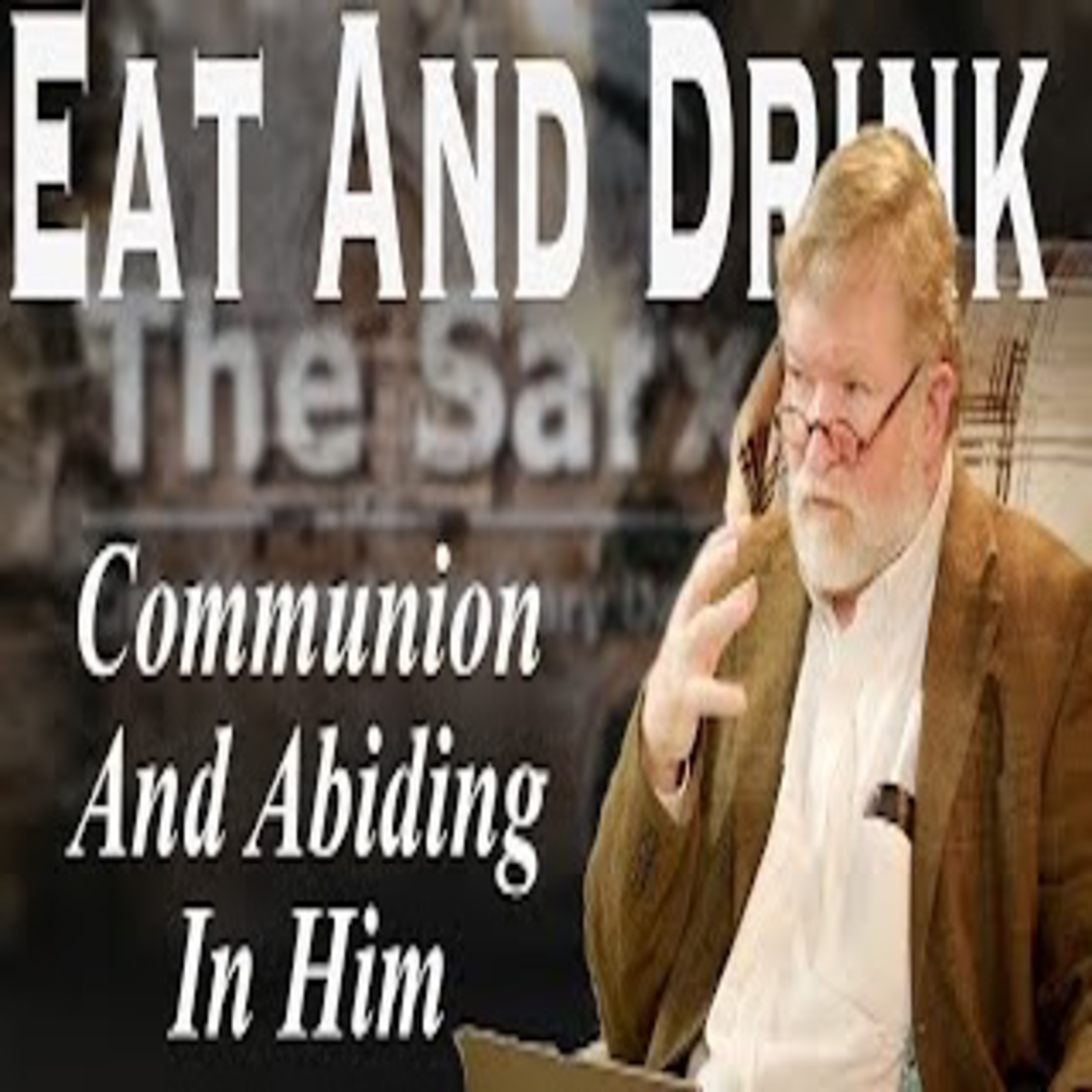 Eating Jesus's Flesh(Sarx); The Sarx Part 26 episode artwork