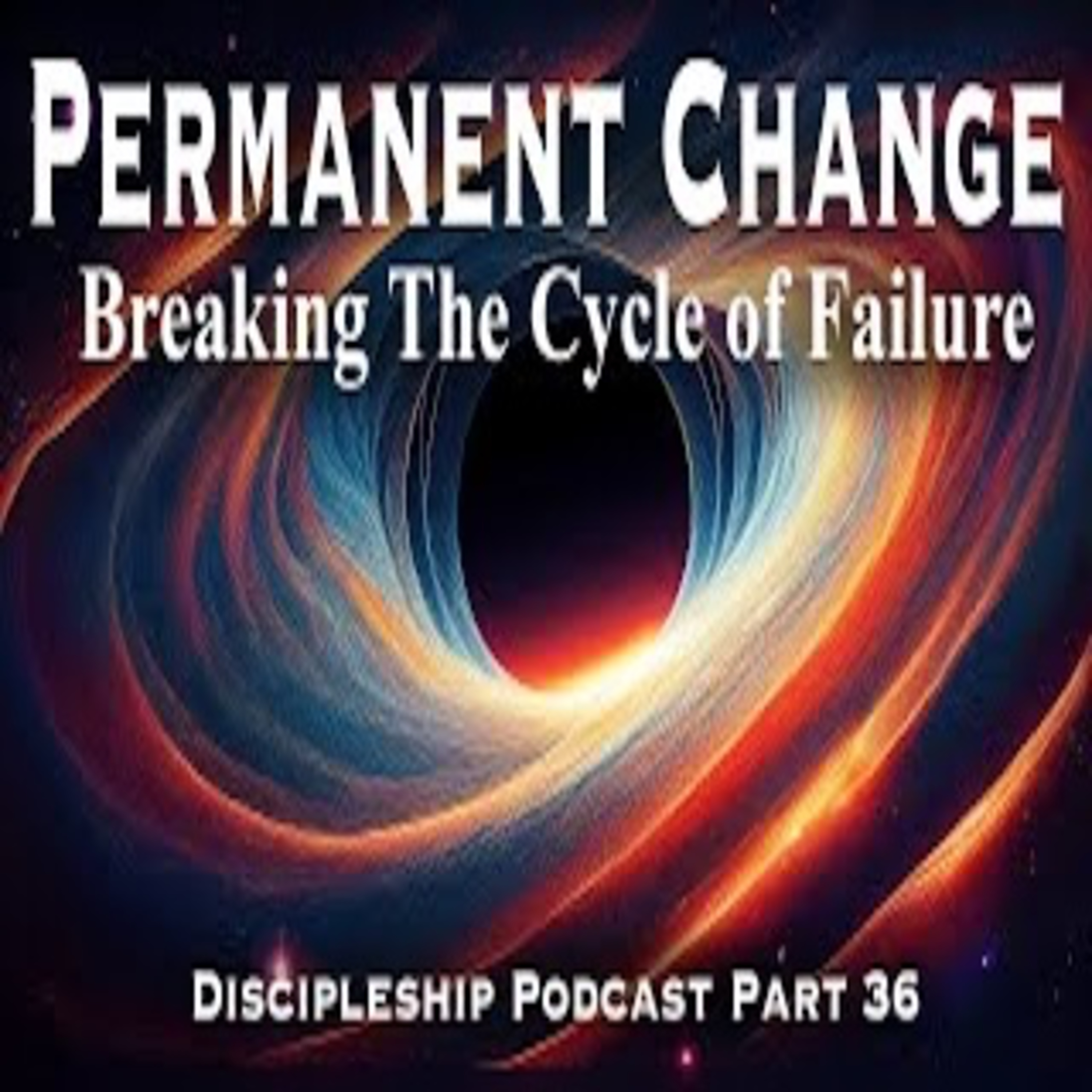 Transforming Belief and Life; Discipleship Part 36 episode artwork