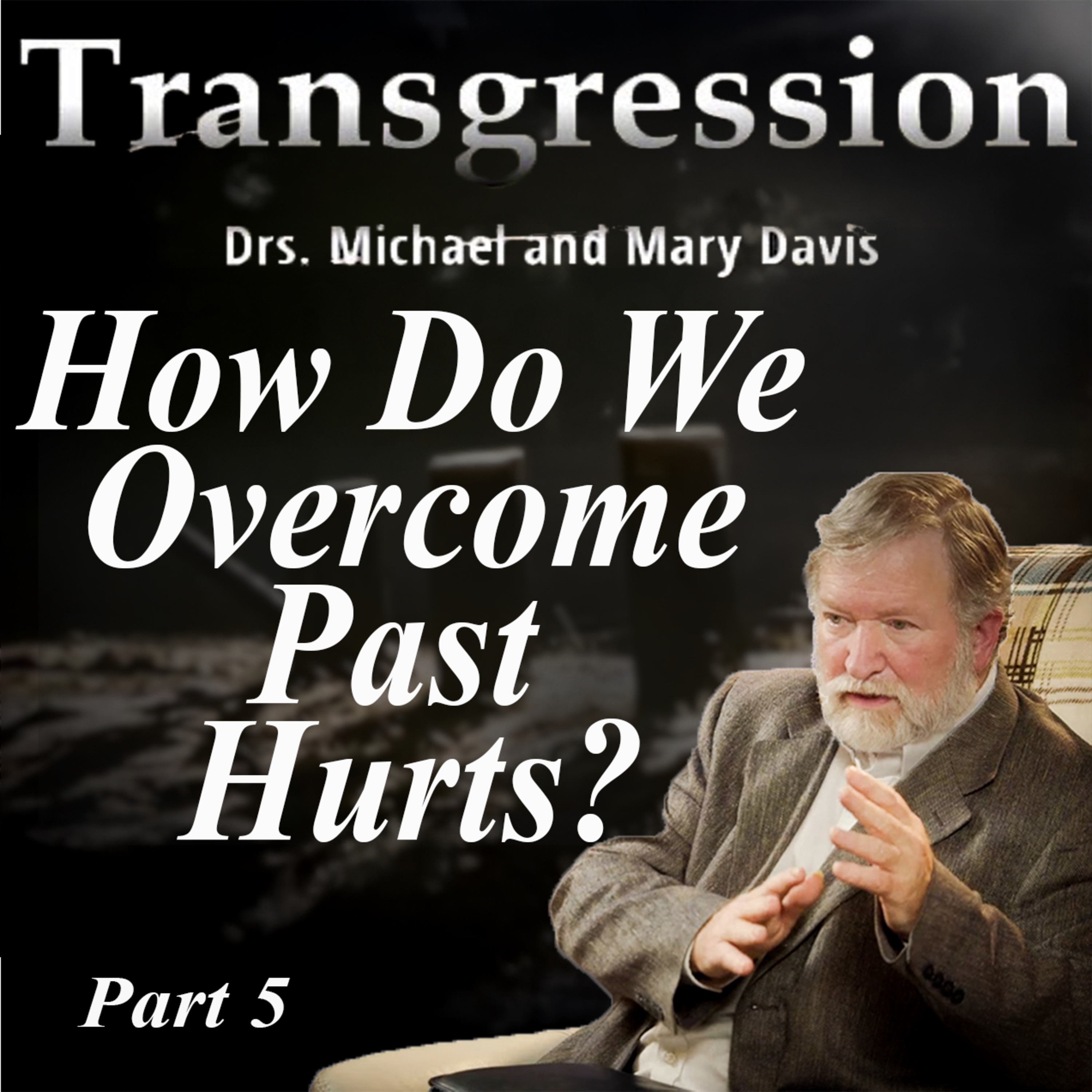 Thorns of Past Hurts; Transgression Part 5 episode artwork