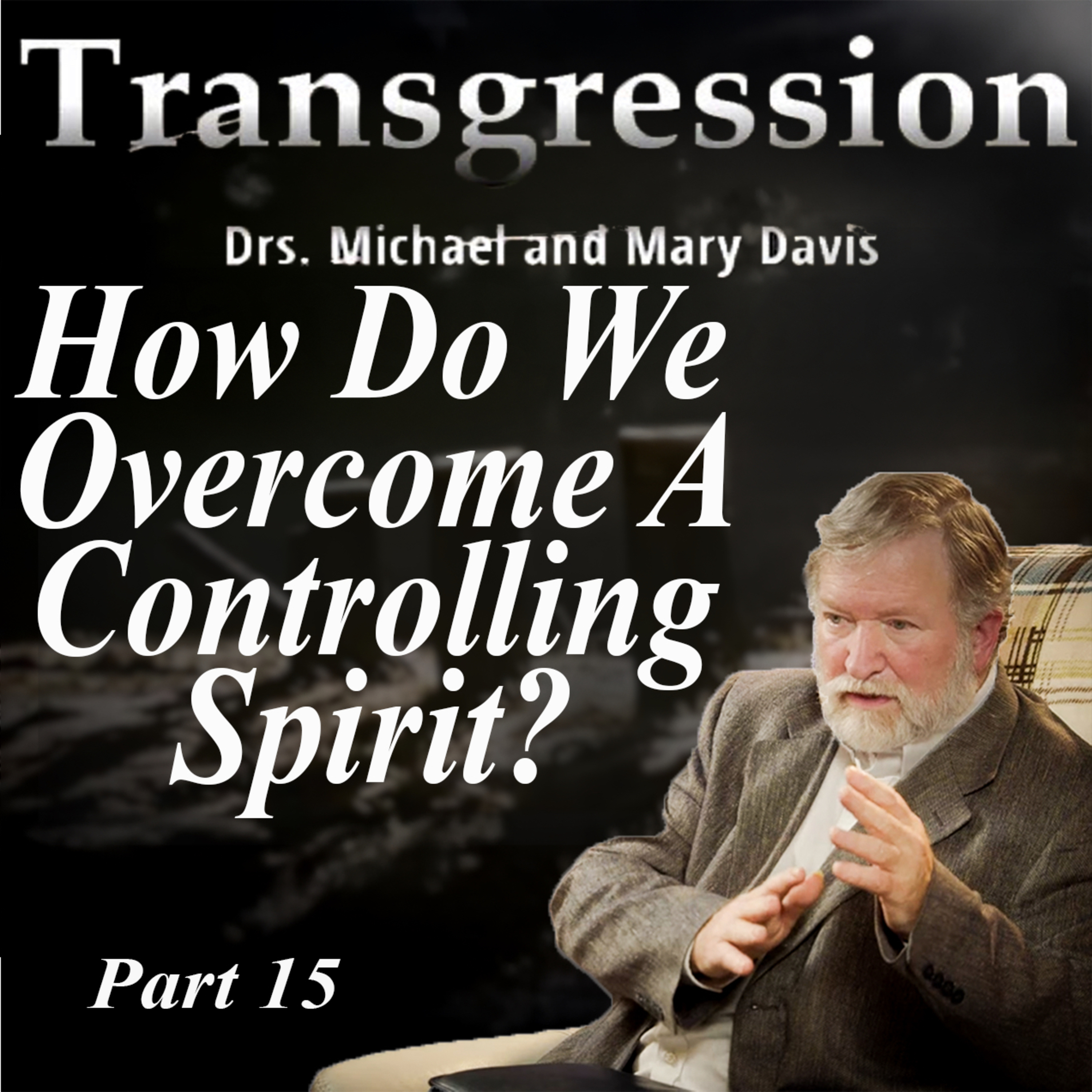 A Controlling Spirit; Transgression Part 15 episode artwork