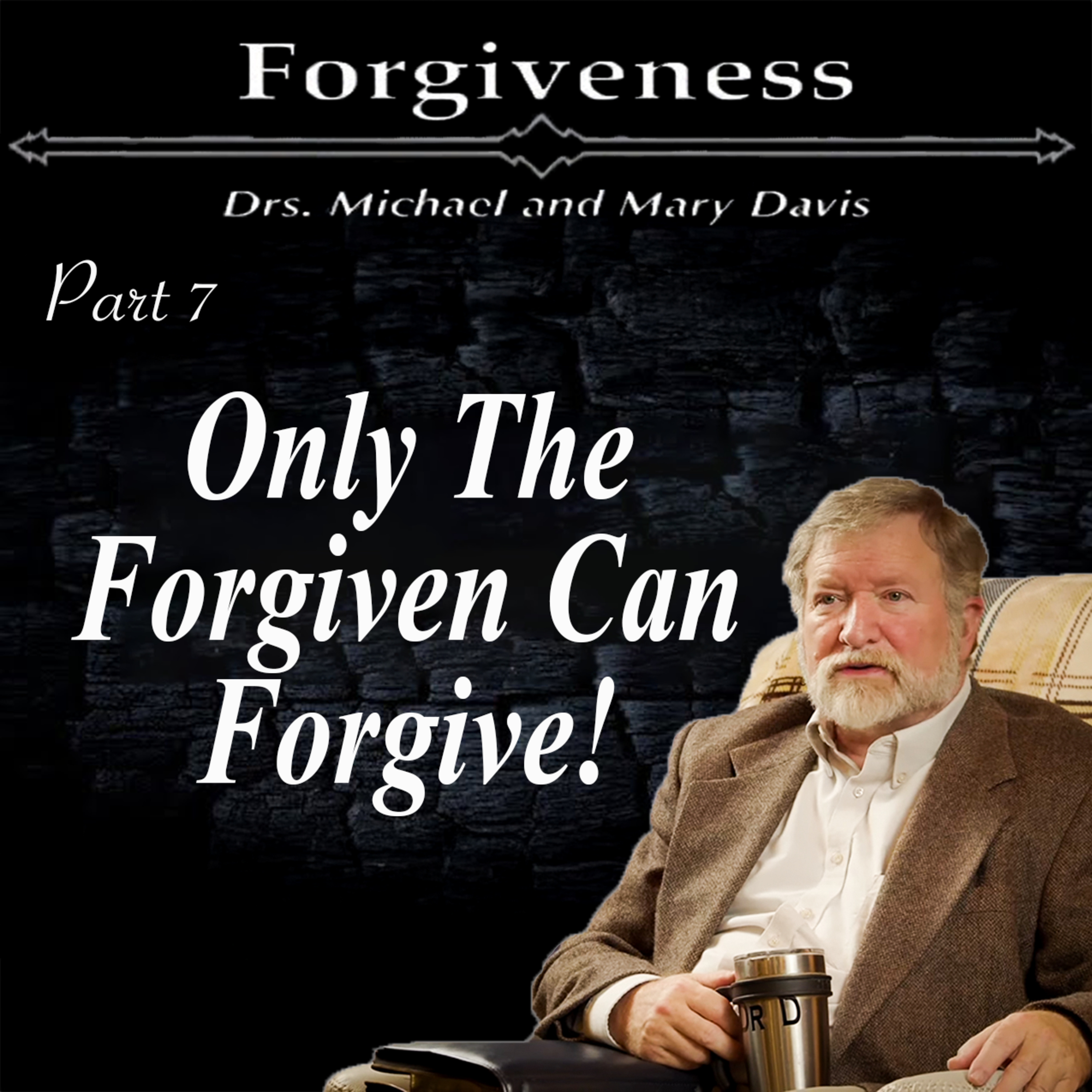 The Power of Forgiveness; Forgiveness Part 7 episode artwork