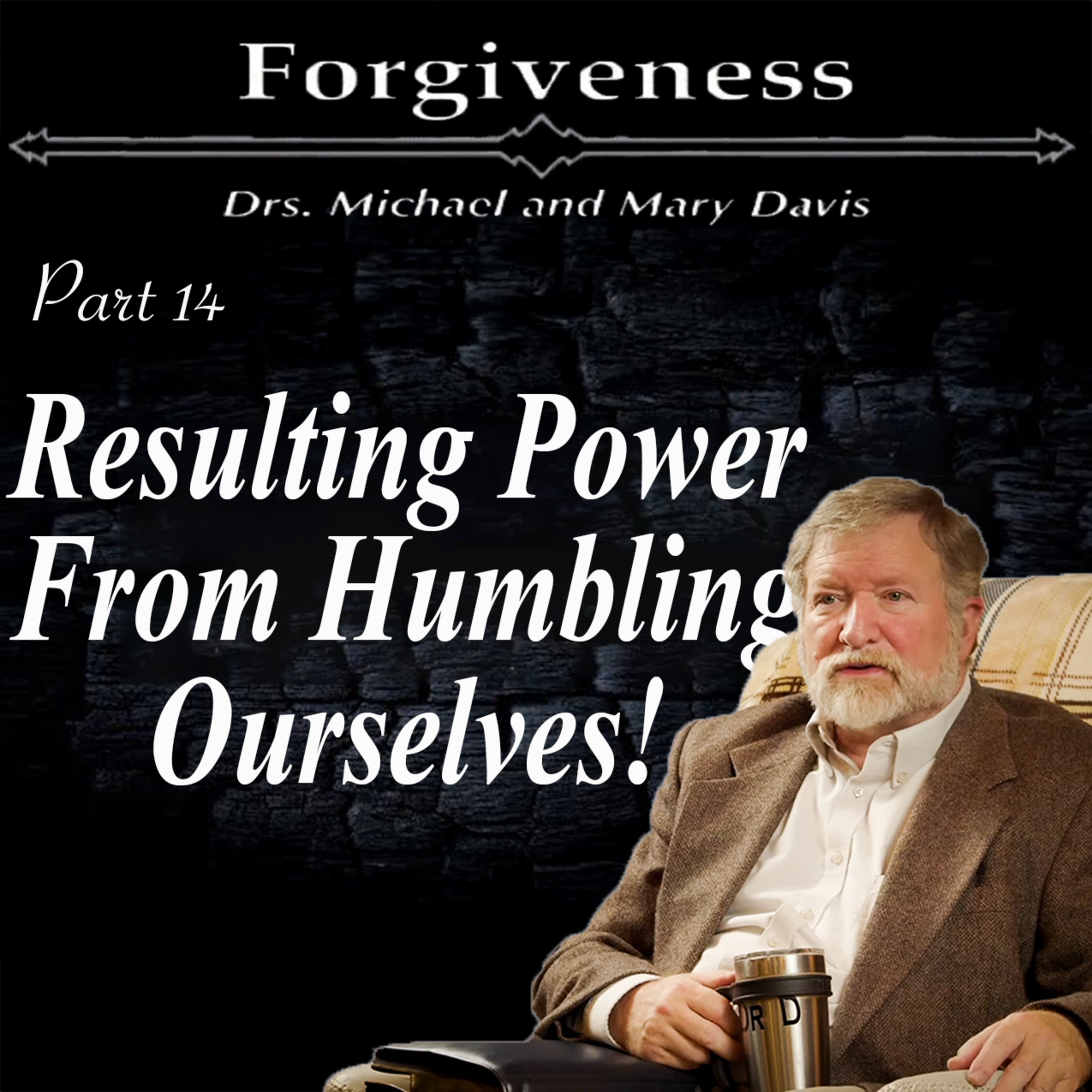 The Power of Humility; Forgiveness Part 14 episode artwork