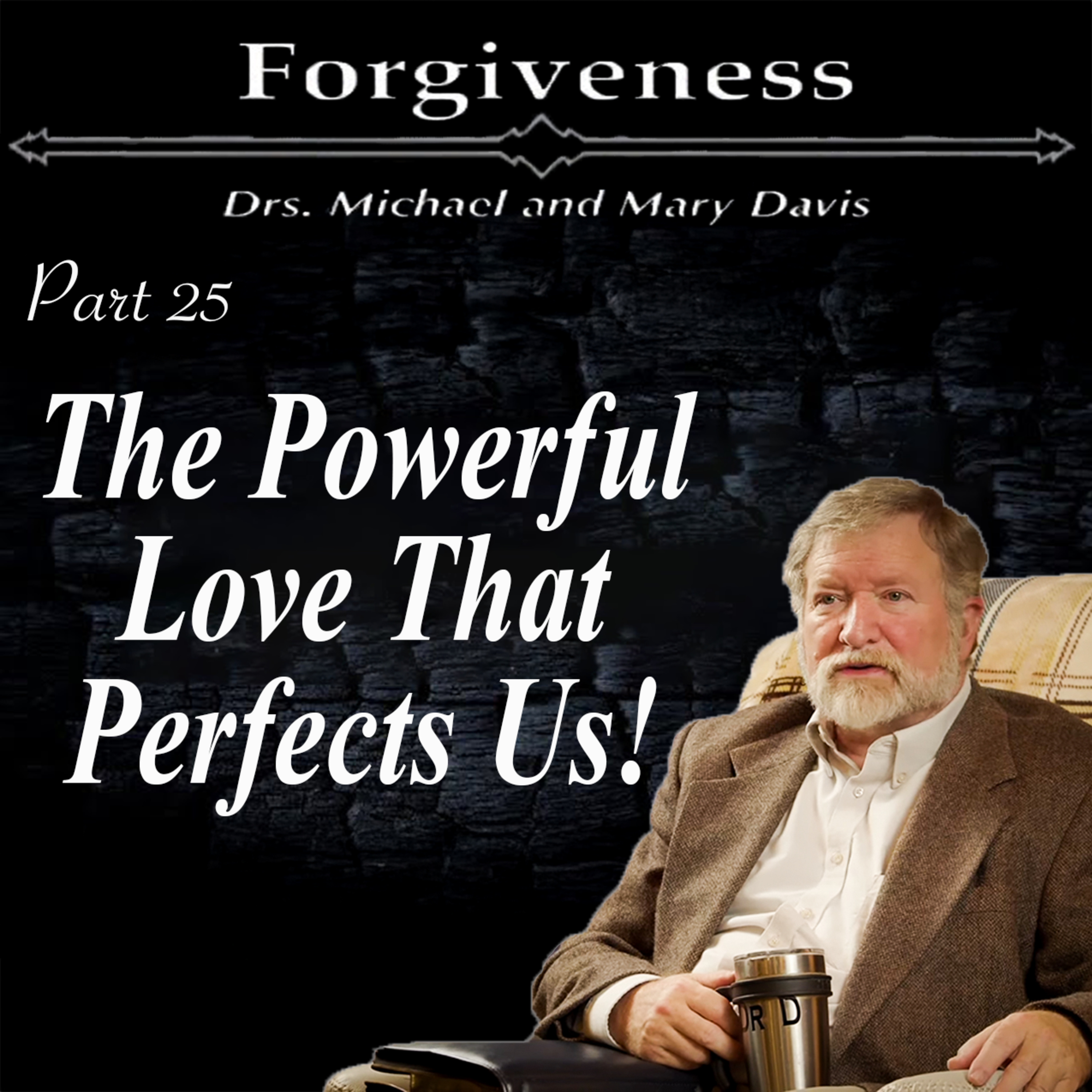 Overcoming Unforgiveness and Hatred; Forgiveness Part 25 episode artwork