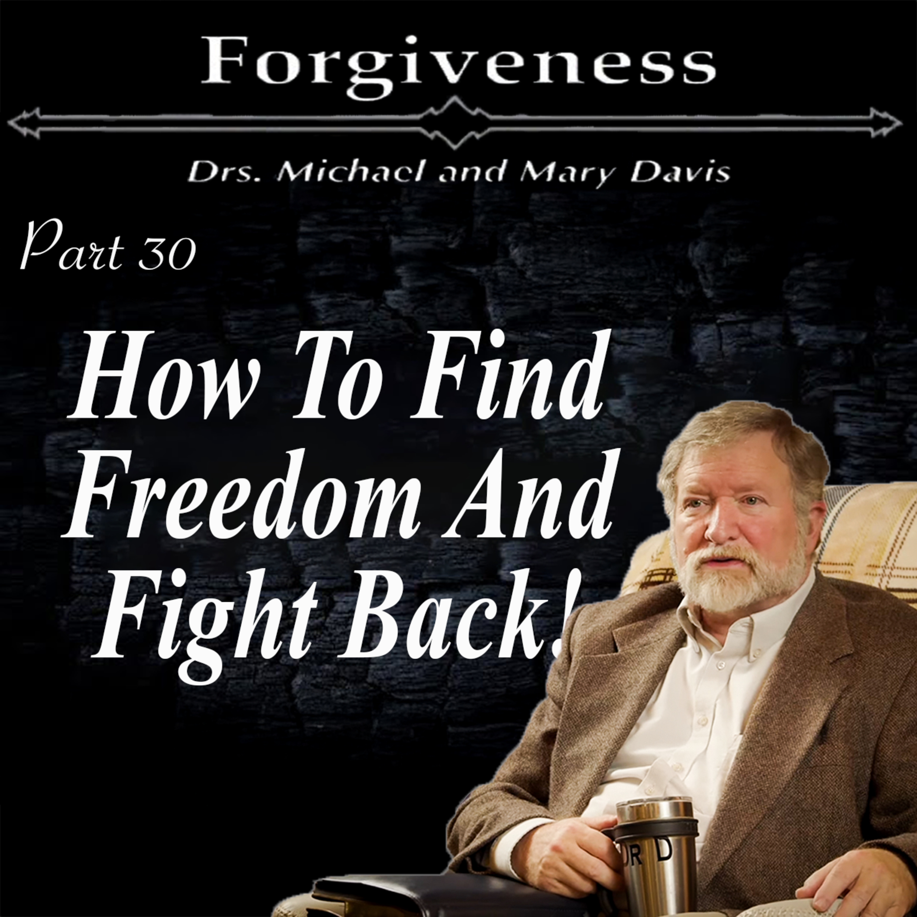 How to Combat an Unforgiving Spirit; Forgiveness Part 30 episode artwork