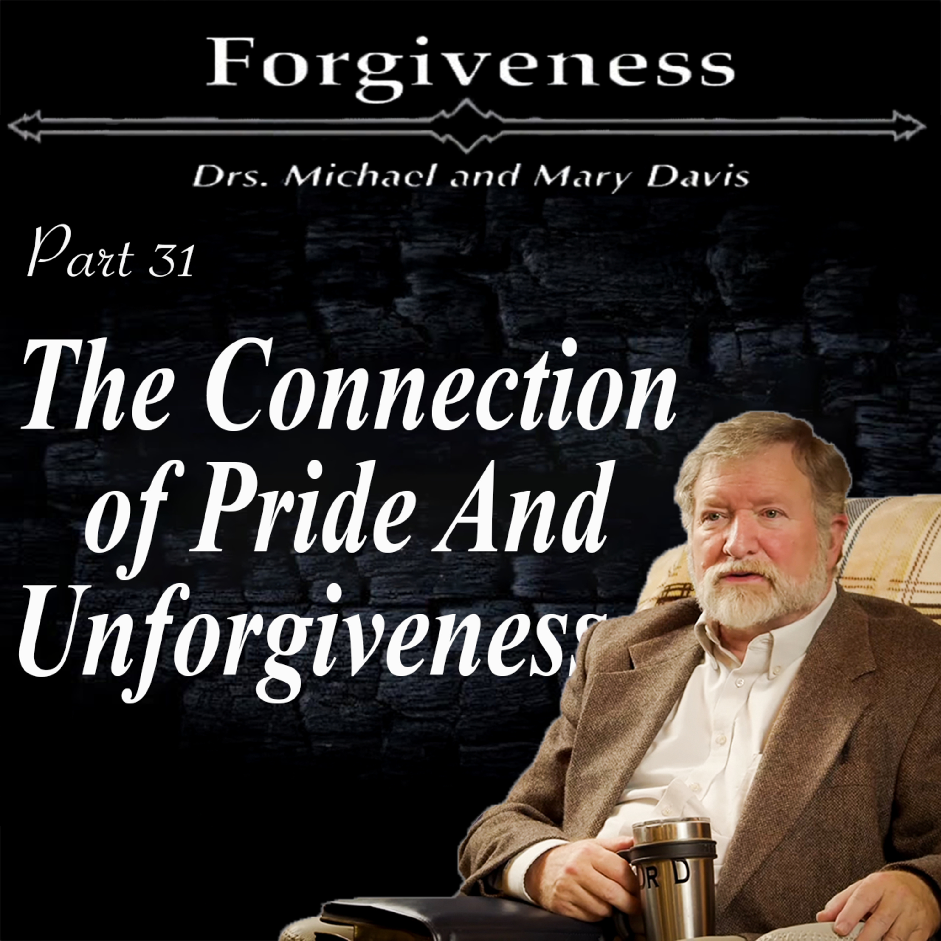 Forgiveness, Pride, and Humility; Forgiveness Part 31 episode artwork