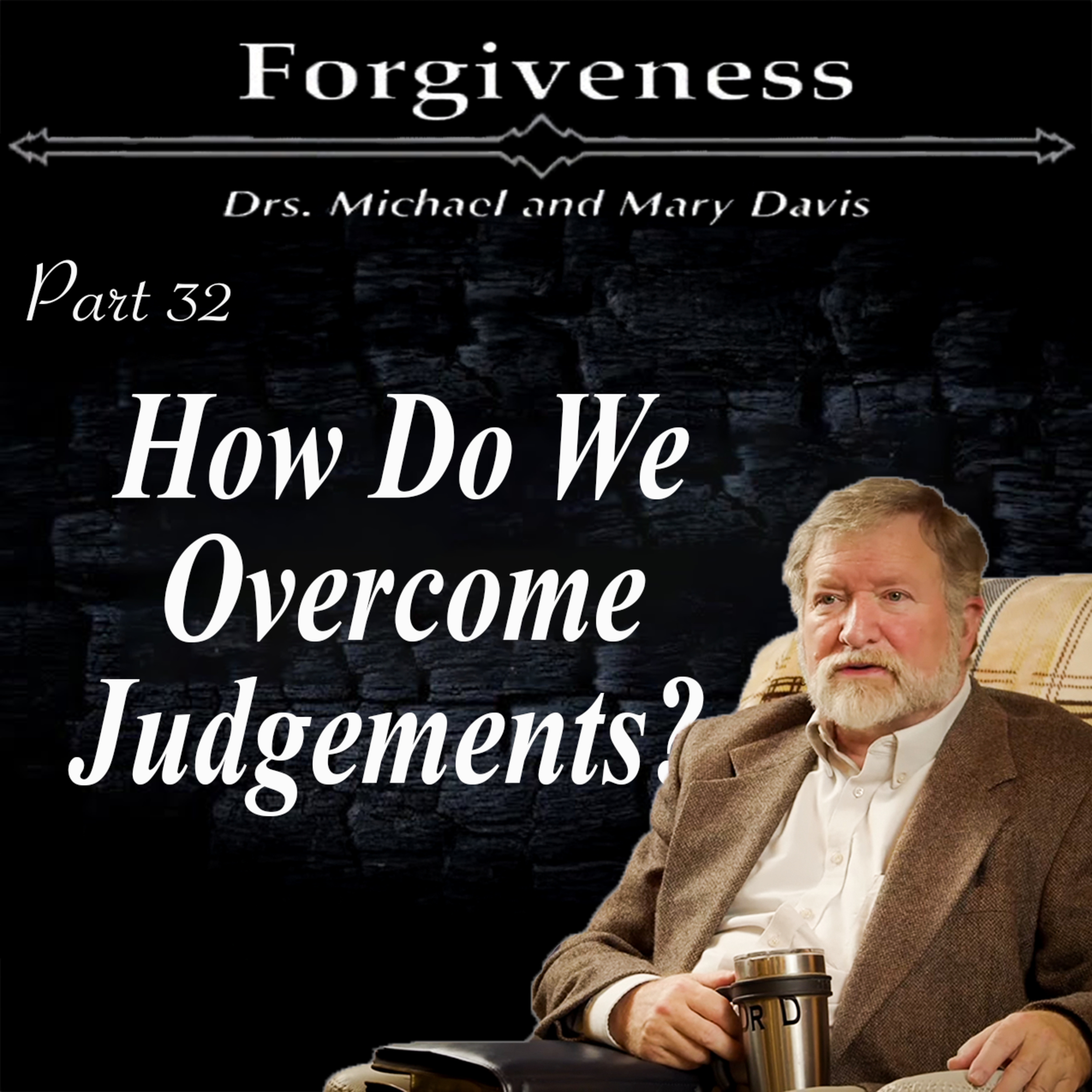 A Guide to Forgiving; Forgiveness Part 32 episode artwork