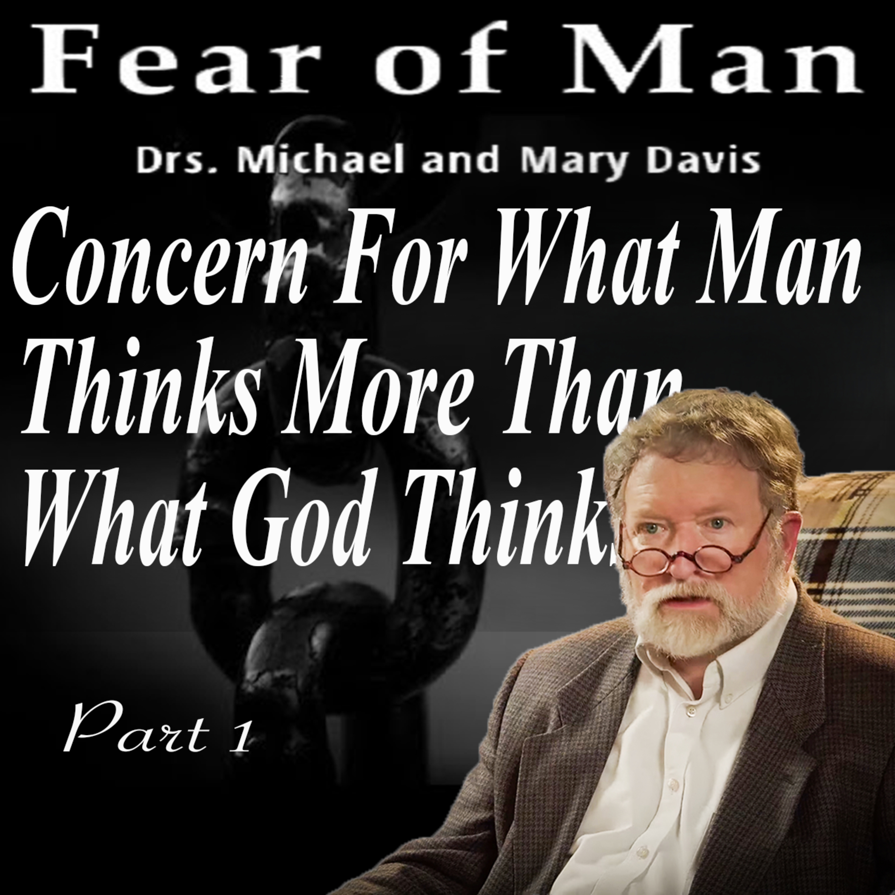 Lessons from the Life of King Saul; Fear of Man Part 1 episode artwork