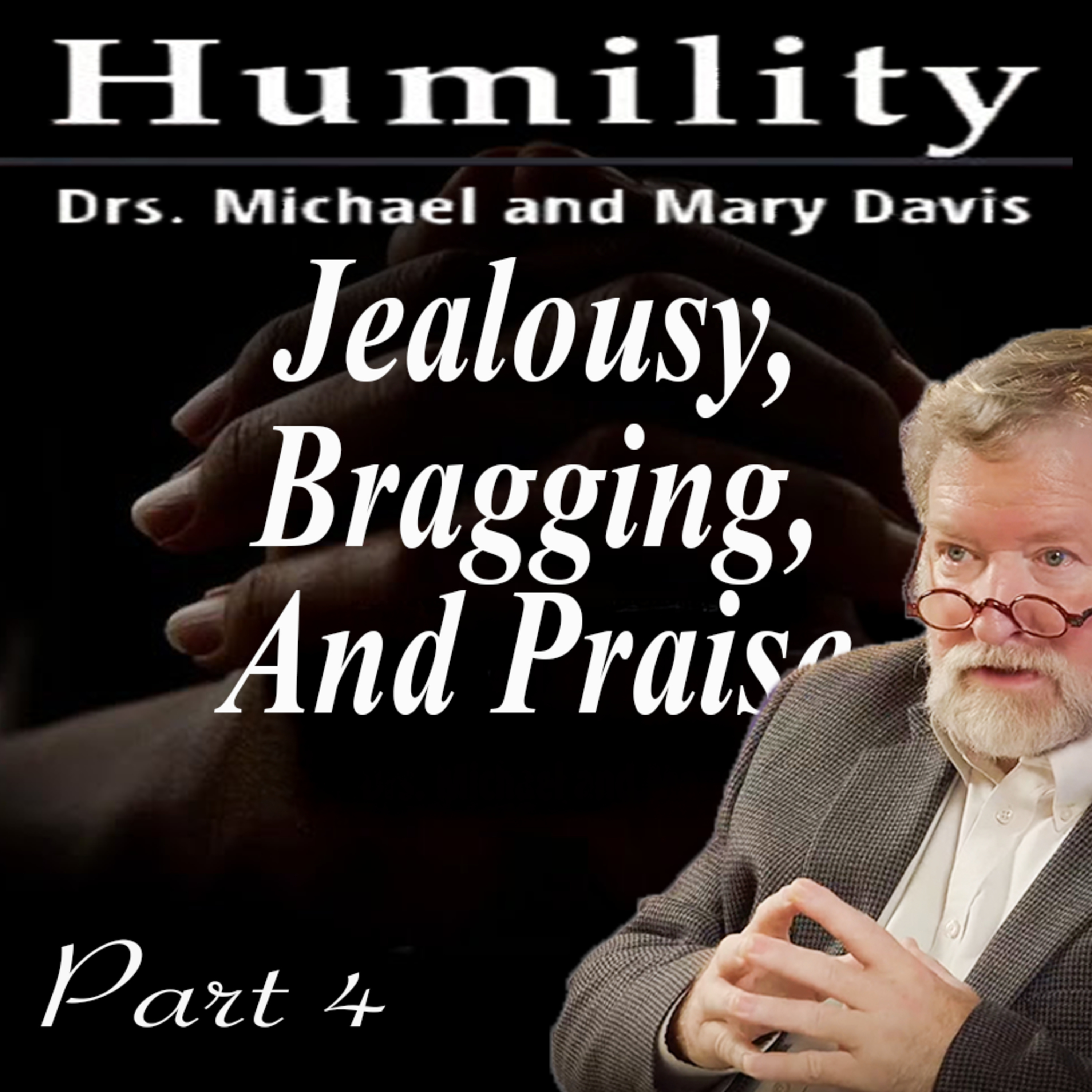 Overcoming Jealousy, Arrogance, and Pride; Humility Part 4 episode artwork