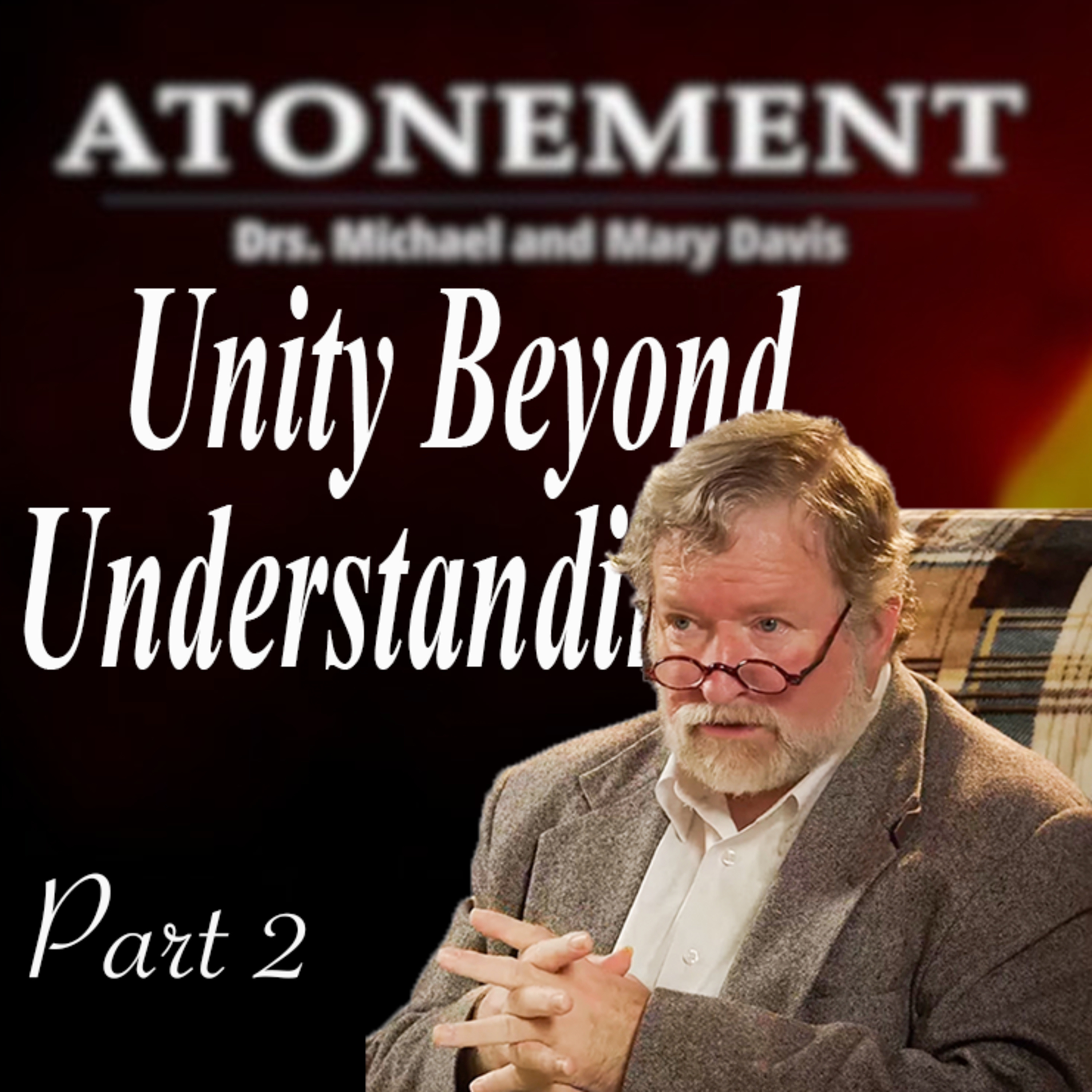 At-one-ment, The True Meaning; Atonement Part 2 episode artwork