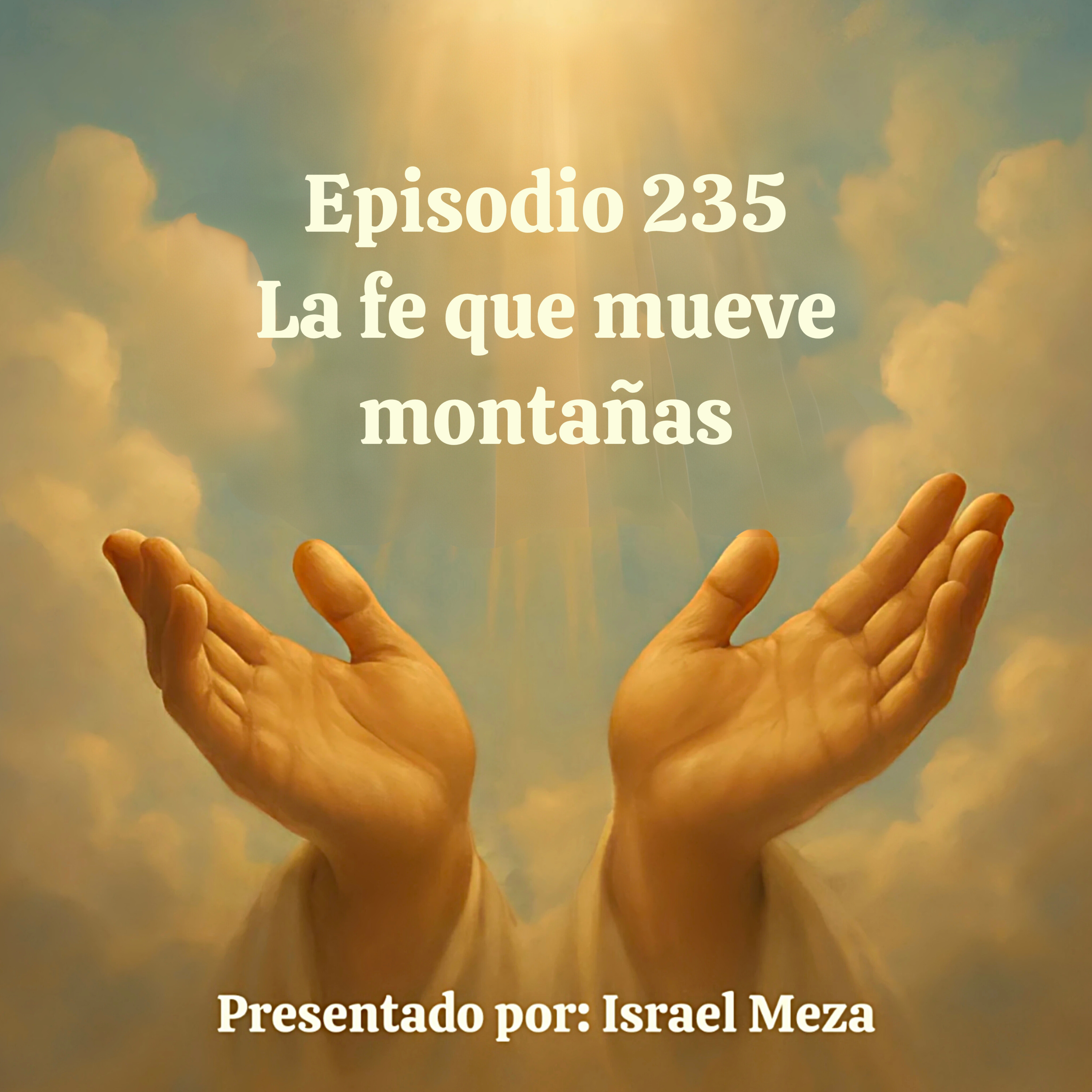 La fe que mueve montañas. episode artwork