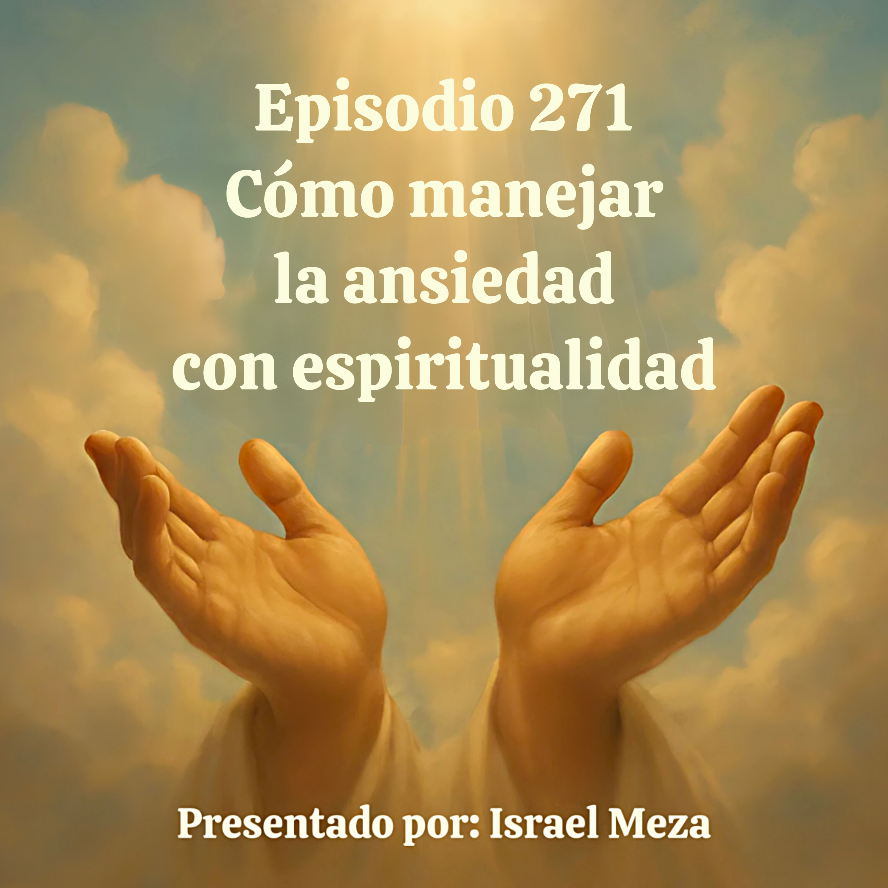 Cómo manejar la ansiedad con espiritualidad. episode artwork