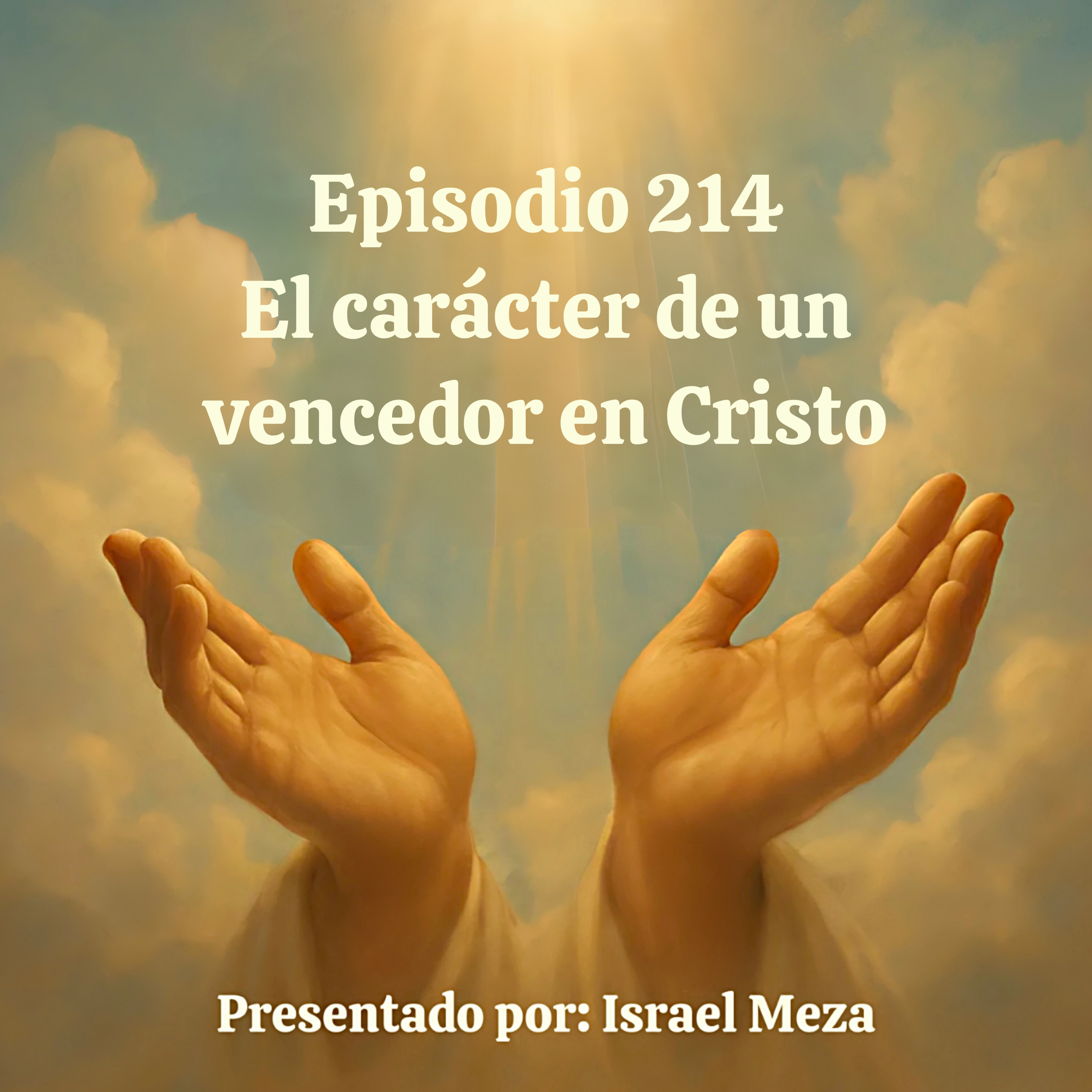 El carácter de un vencedor en Cristo. episode artwork
