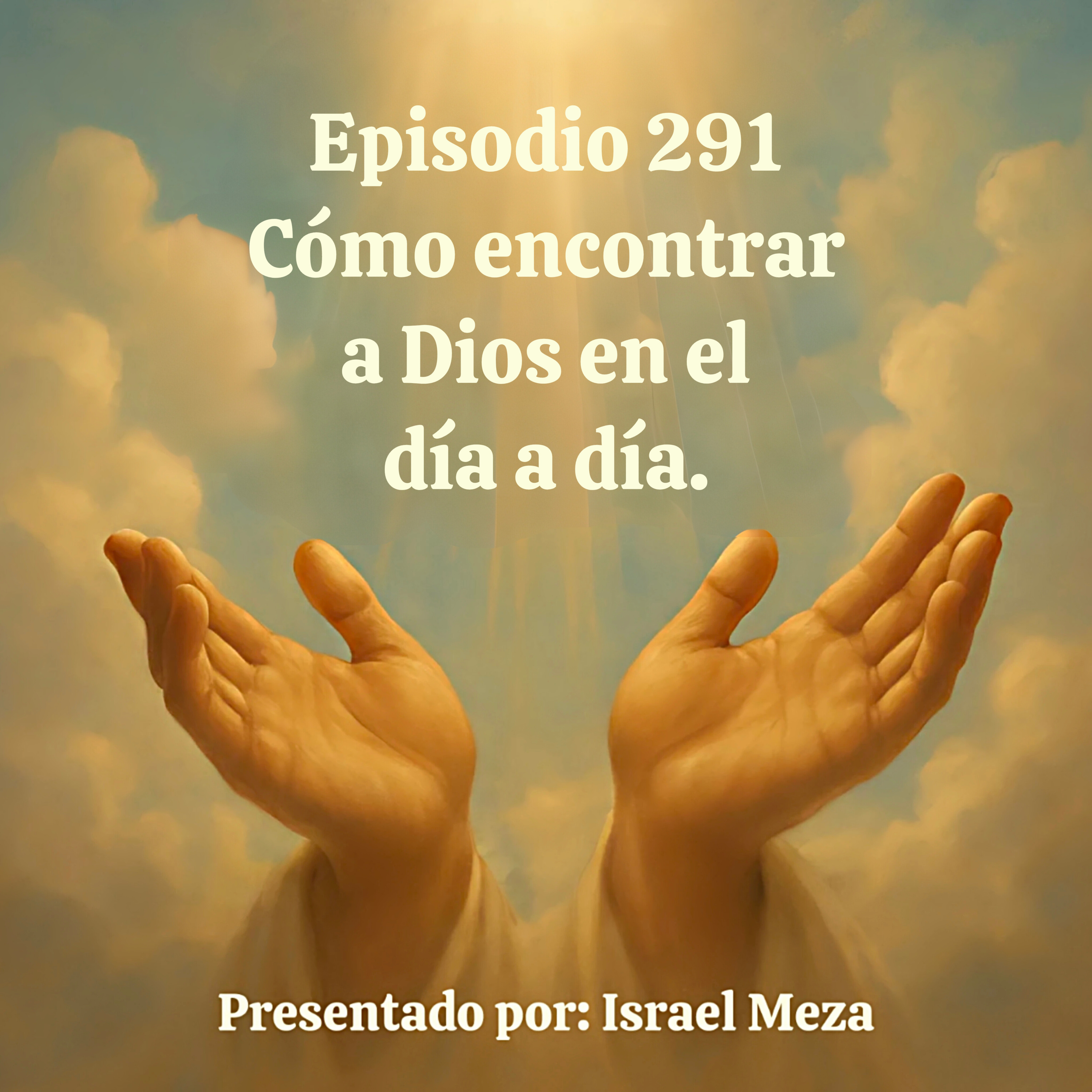 Cómo encontrar a Dios en el día a día. episode artwork