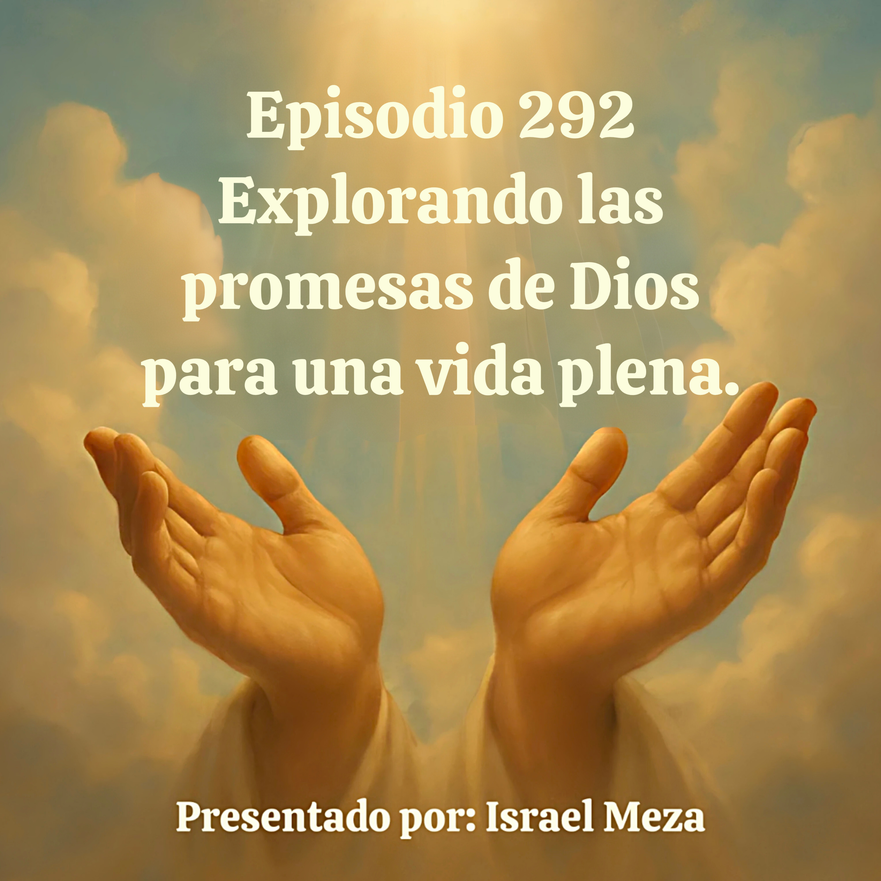 Explorando las promesas de Dios para una vida plena. episode artwork
