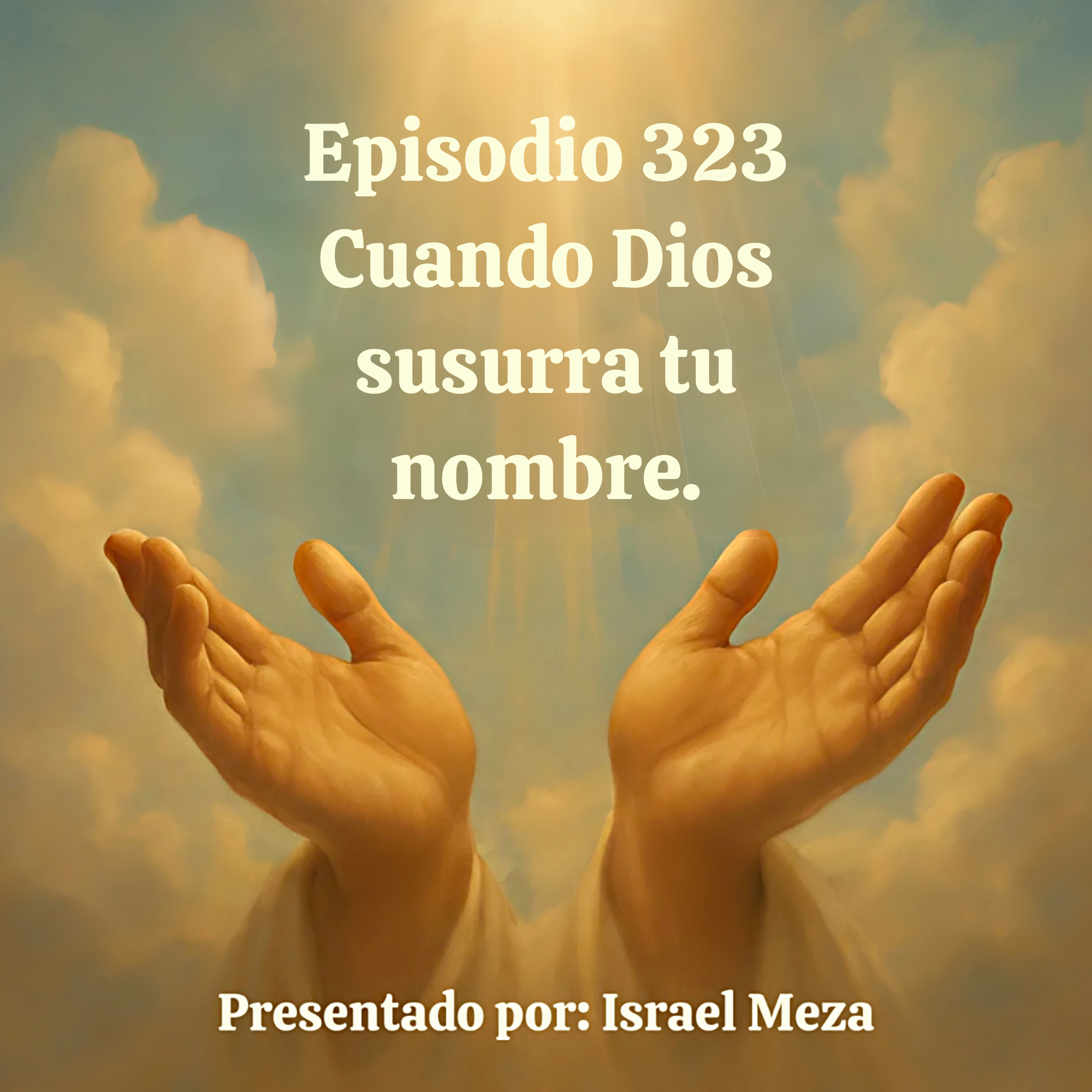 Cuando Dios susurra tu nombre. episode artwork