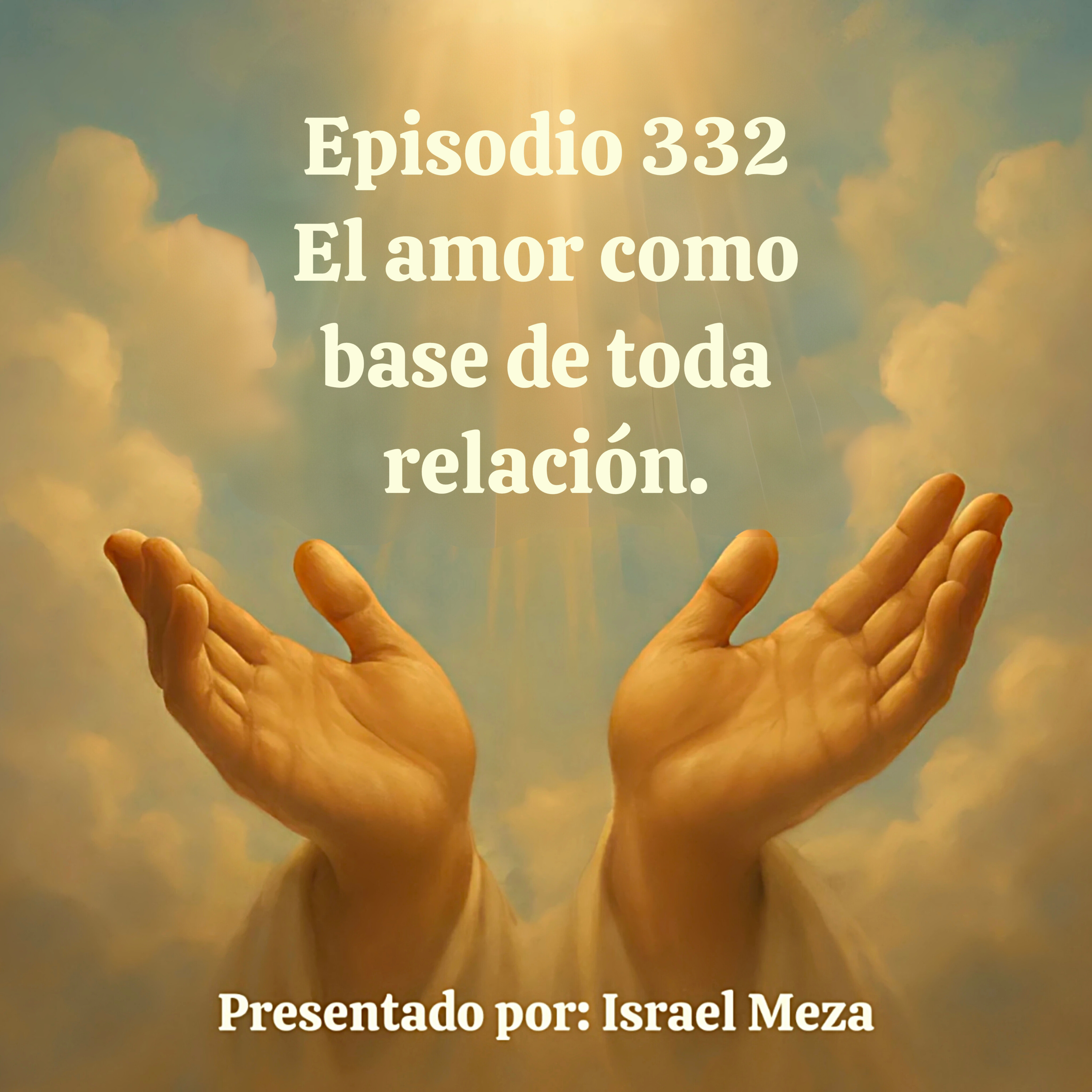 El amor como base de toda relación. episode artwork