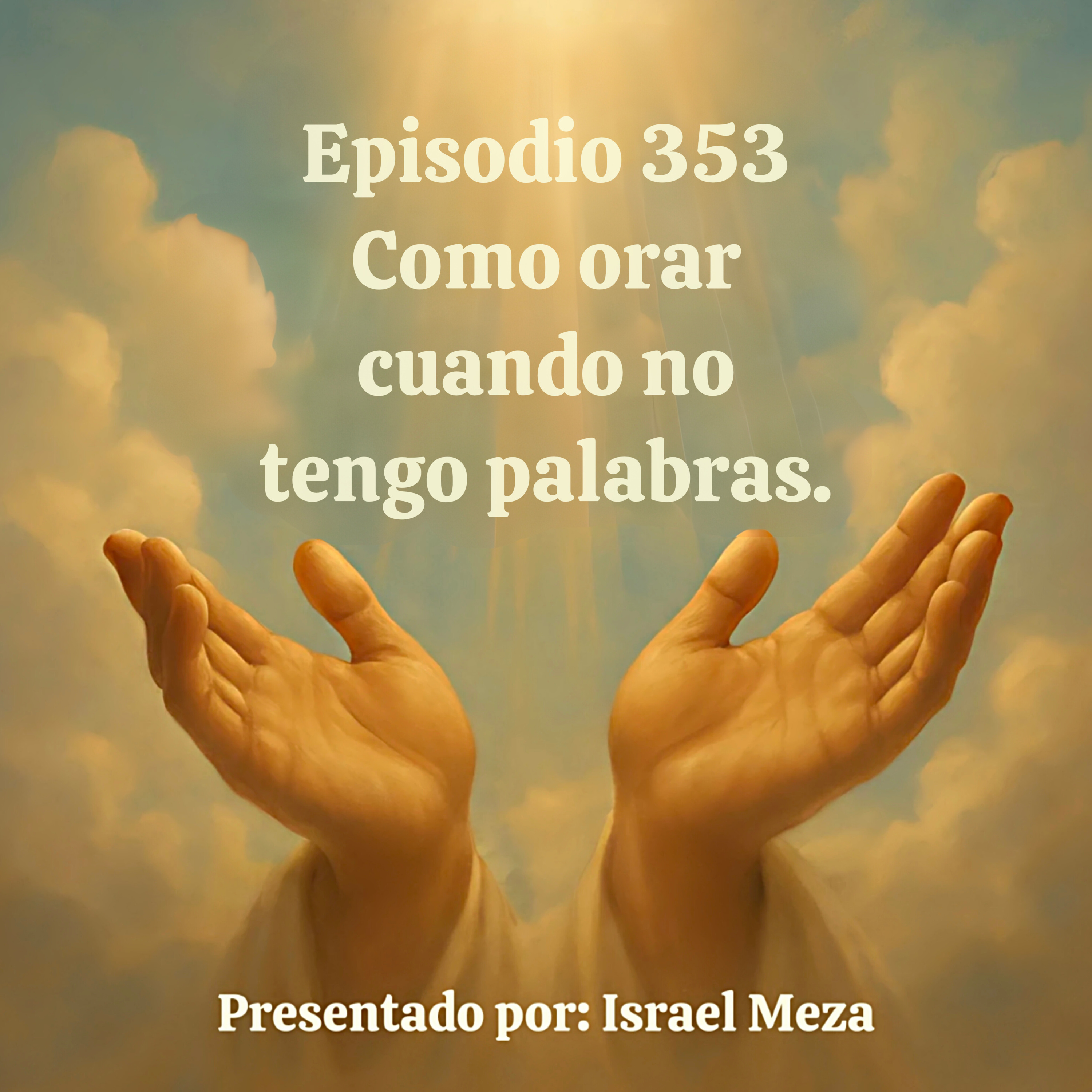 Como orar cuando no tengo palabras. episode artwork