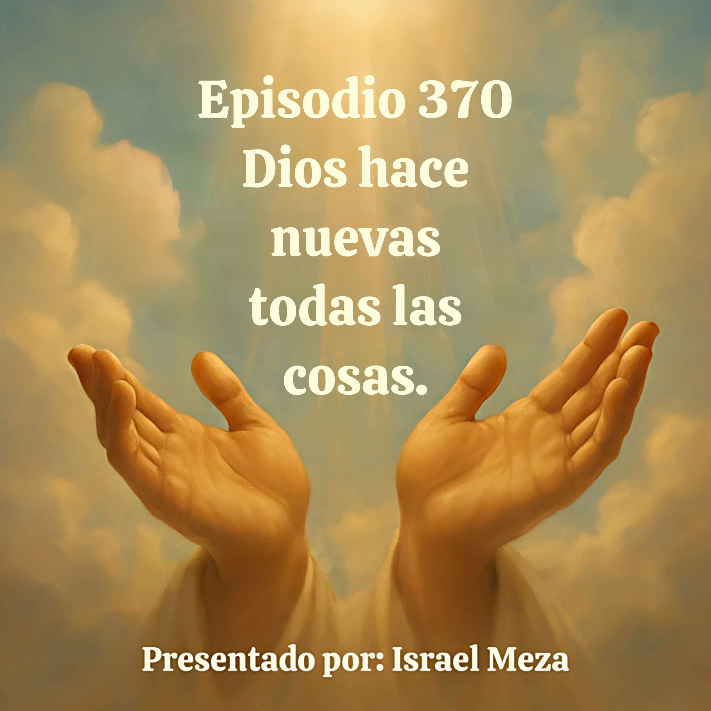 Dios hace nuevas todas las cosas. episode artwork