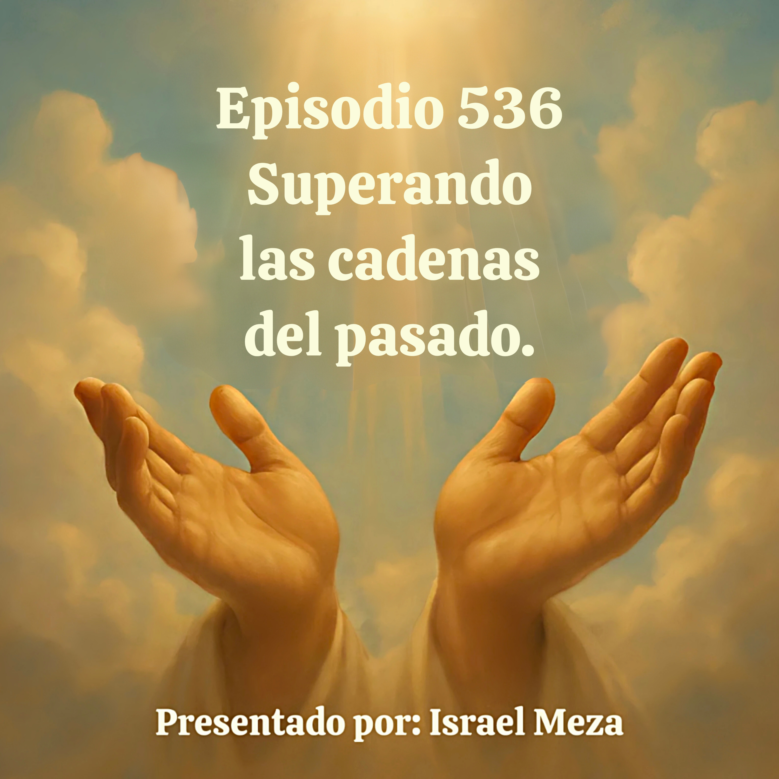 Superando las cadenas del pasado. episode artwork