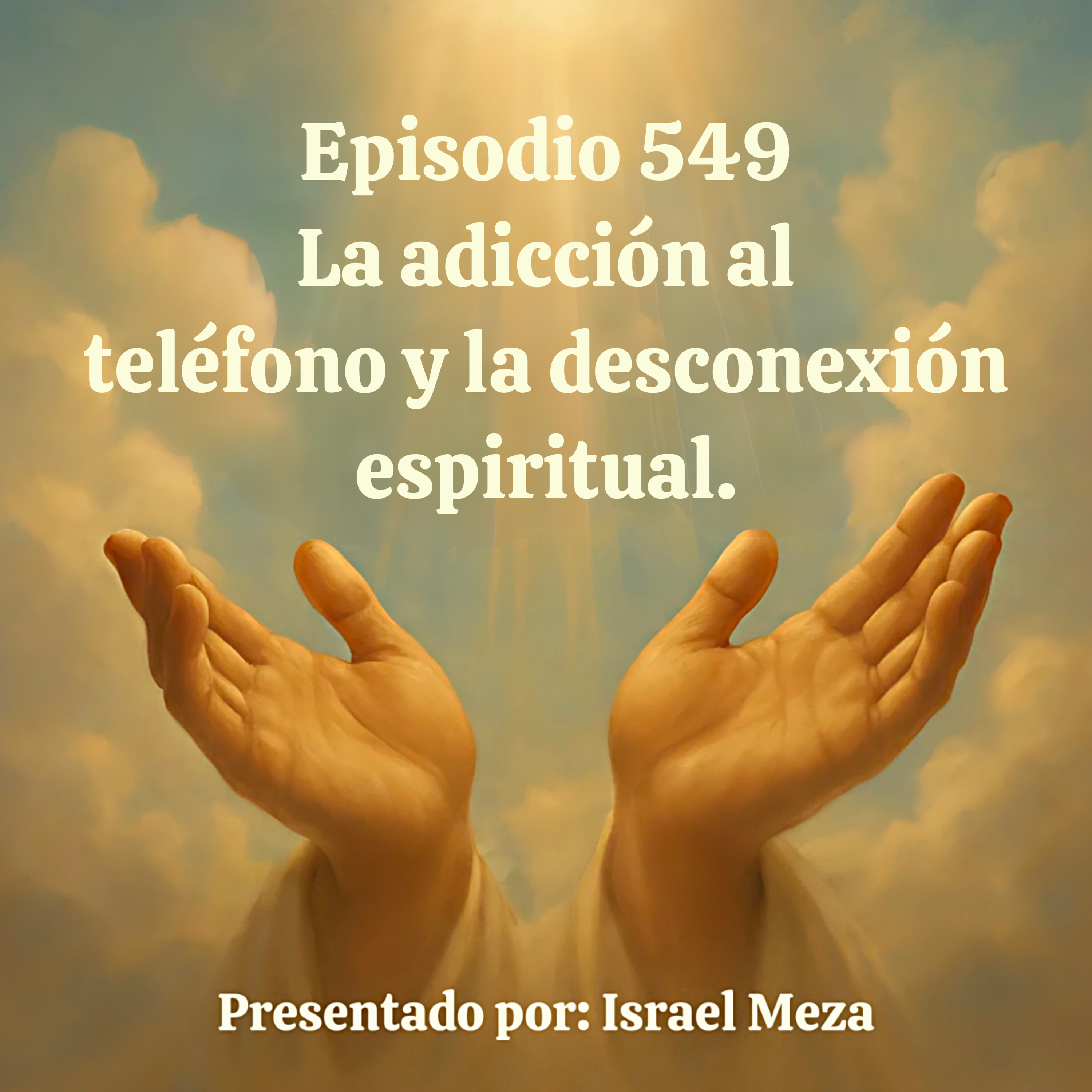 La adicción al teléfono y la desconexión espiritual. episode artwork