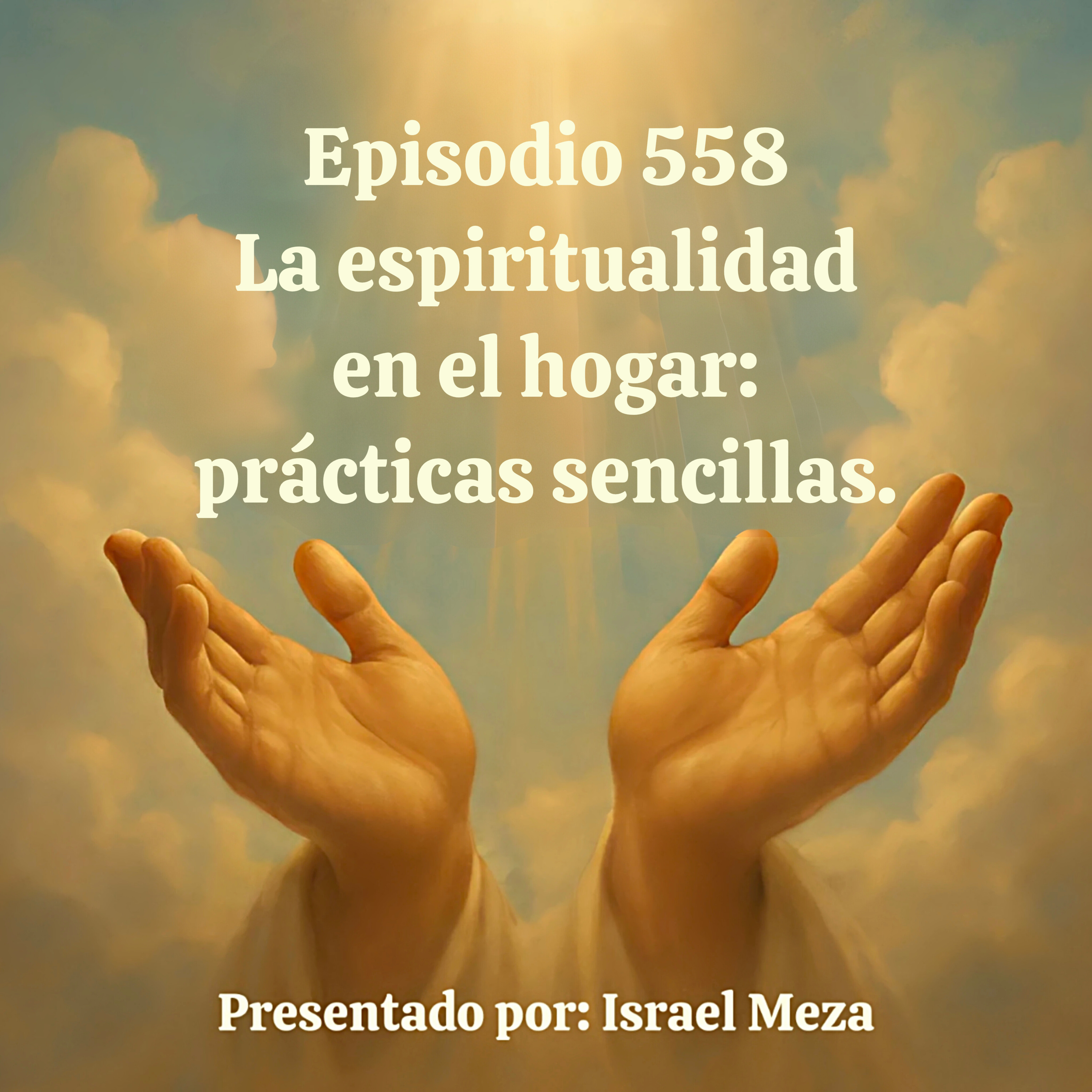 La espiritualidad en el hogar: prácticas sencillas. episode artwork