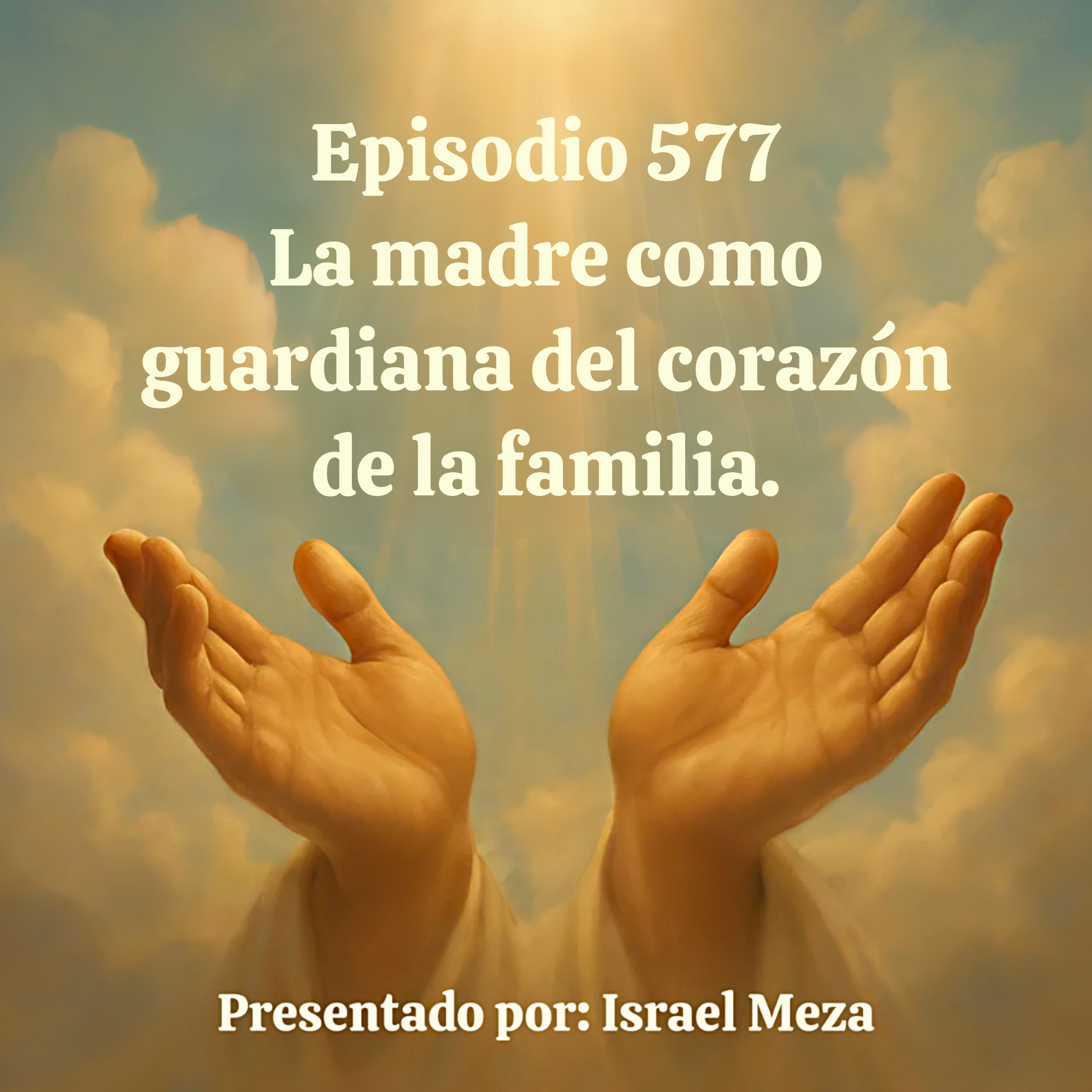 La madre como guardiana del corazón de la familia. episode artwork