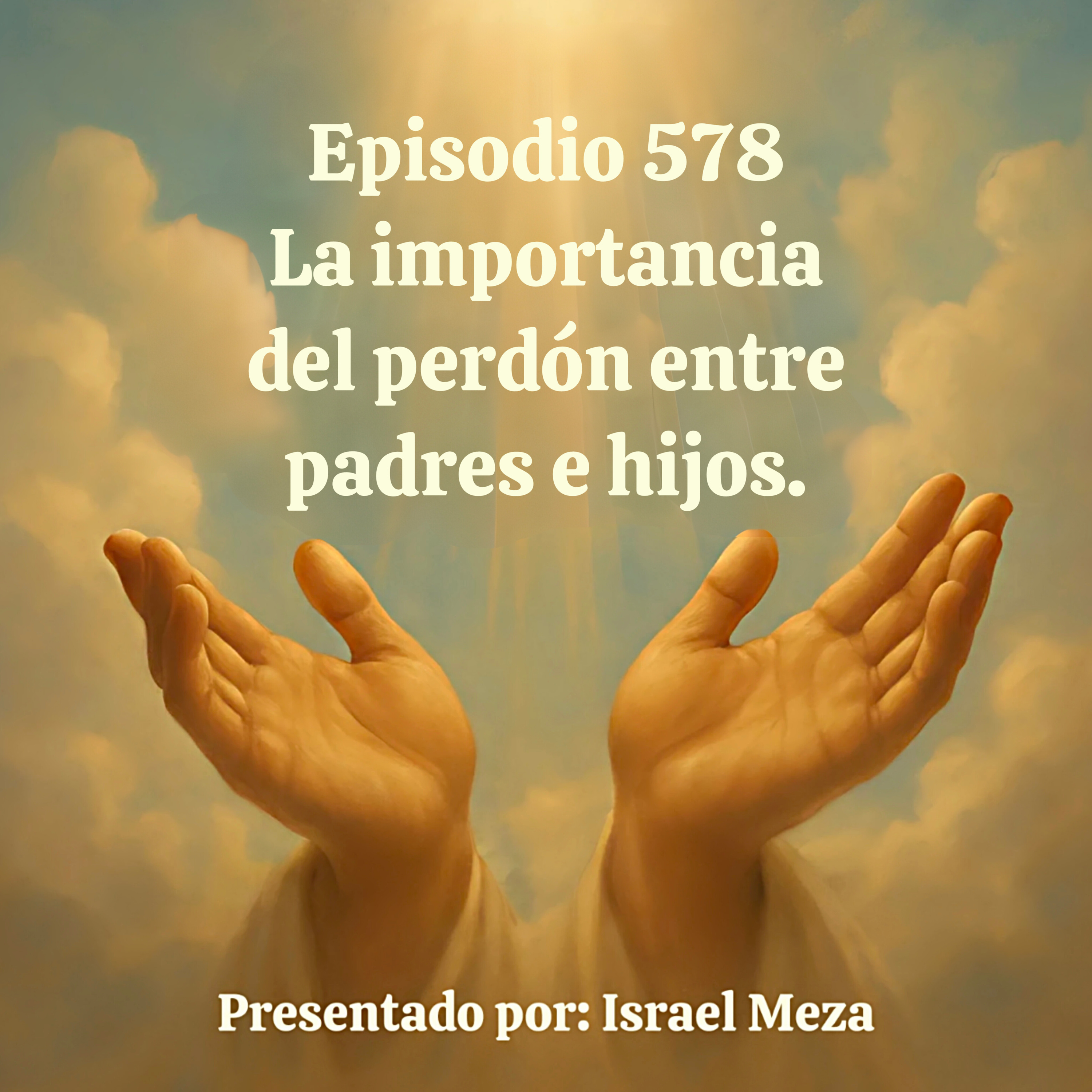 La importancia del perdón entre padres e hijos. episode artwork
