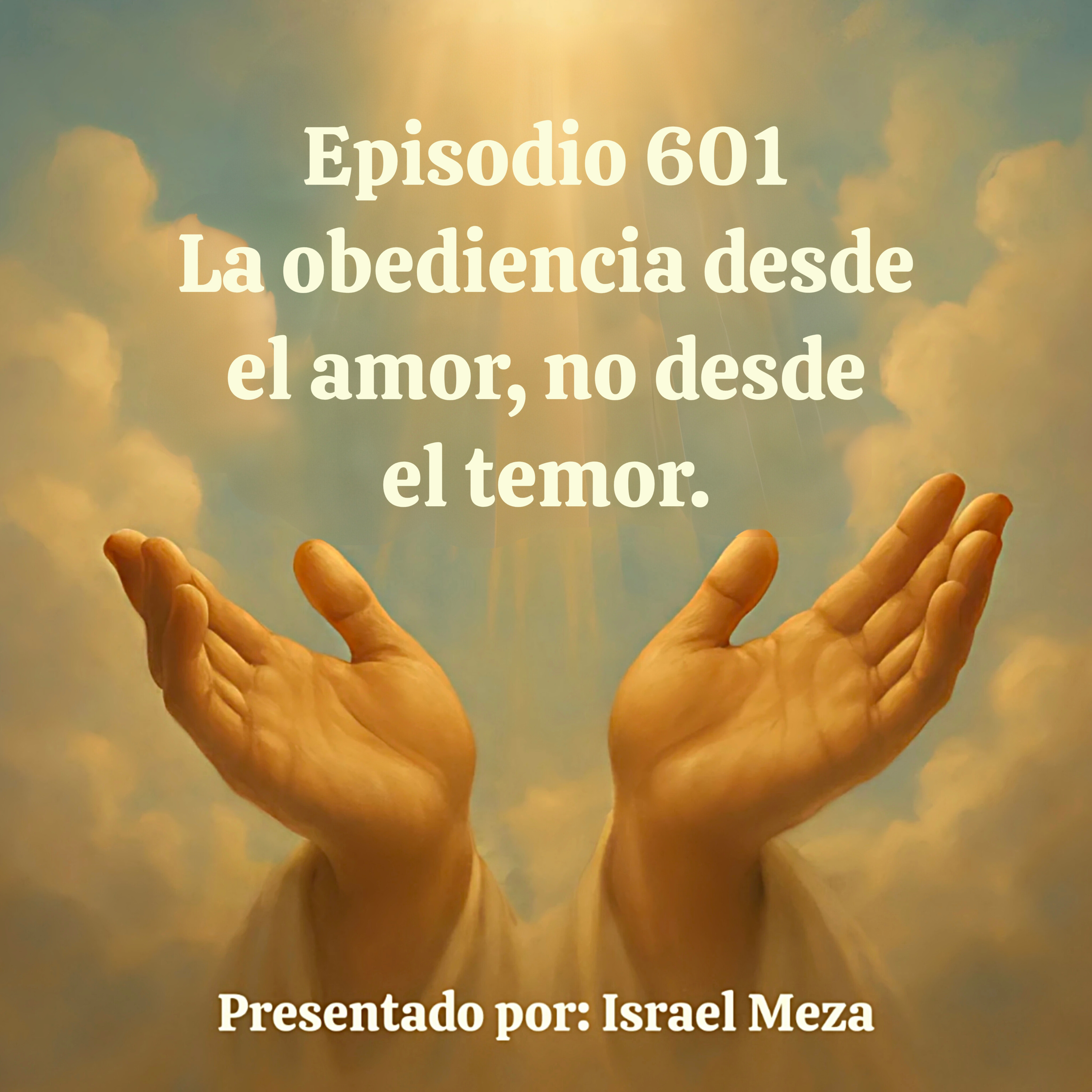 La obediencia desde el amor, no desde el temor. episode artwork