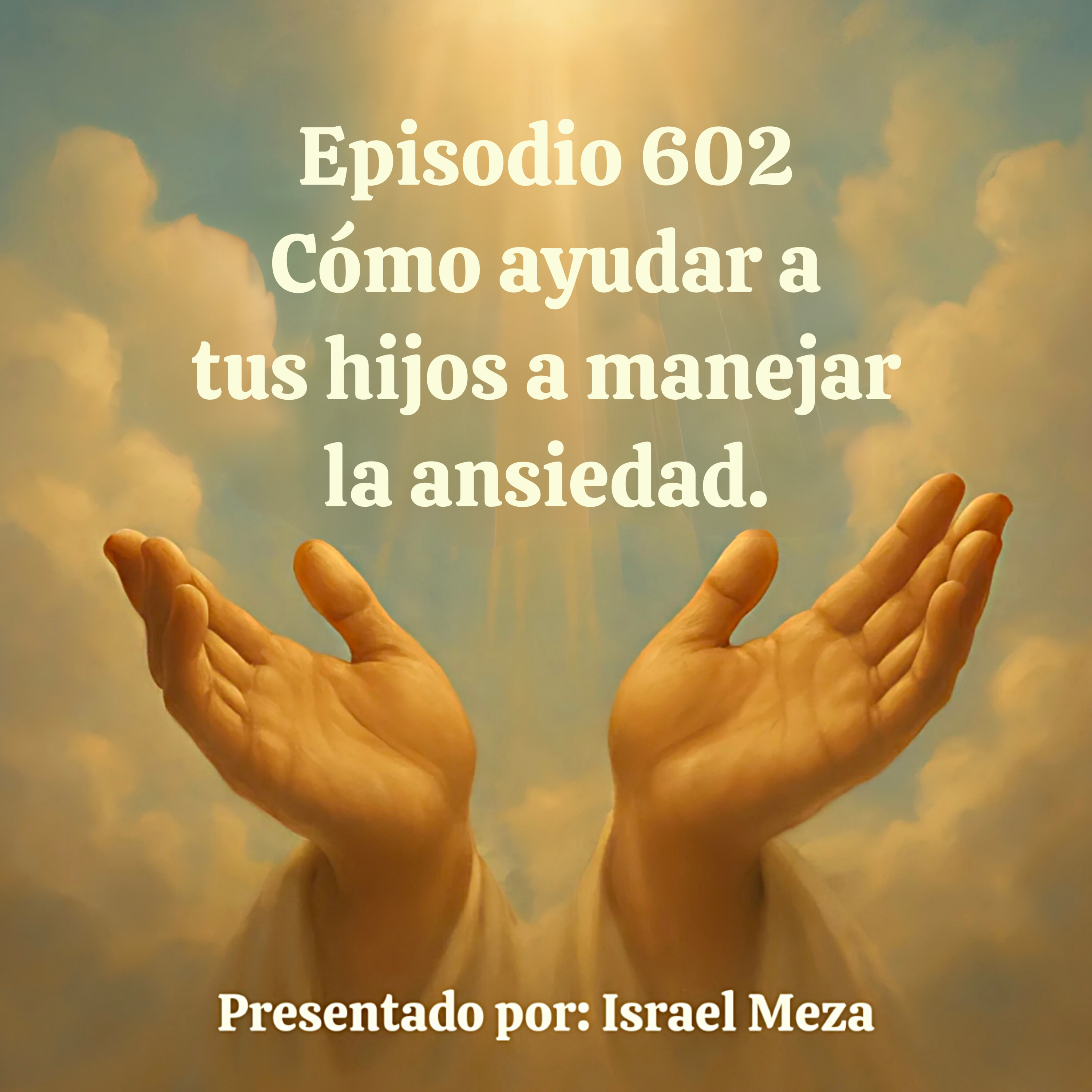 Cómo ayudar a tus hijos a manejar la ansiedad. episode artwork