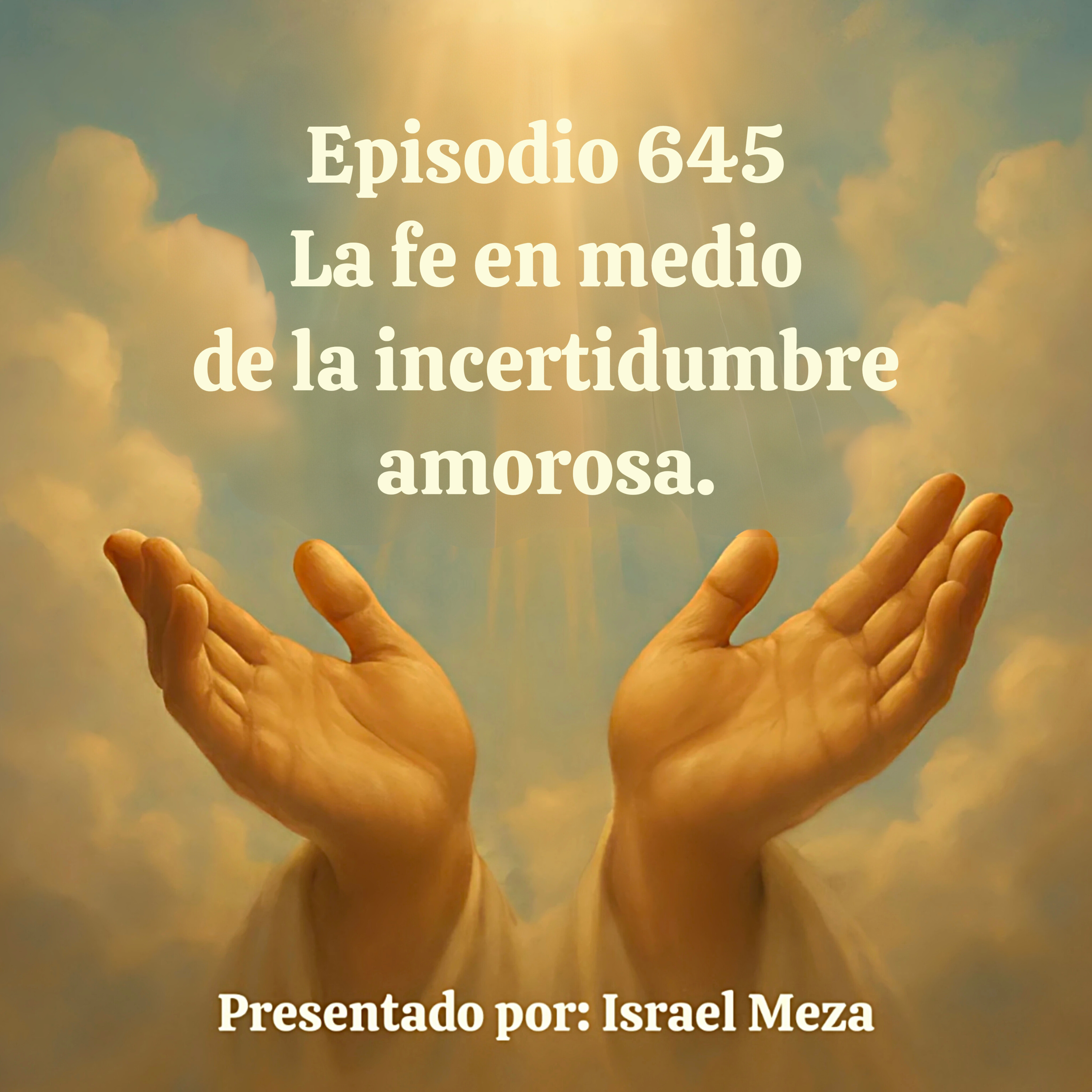 La fe en medio de la incertidumbre amorosa. episode artwork