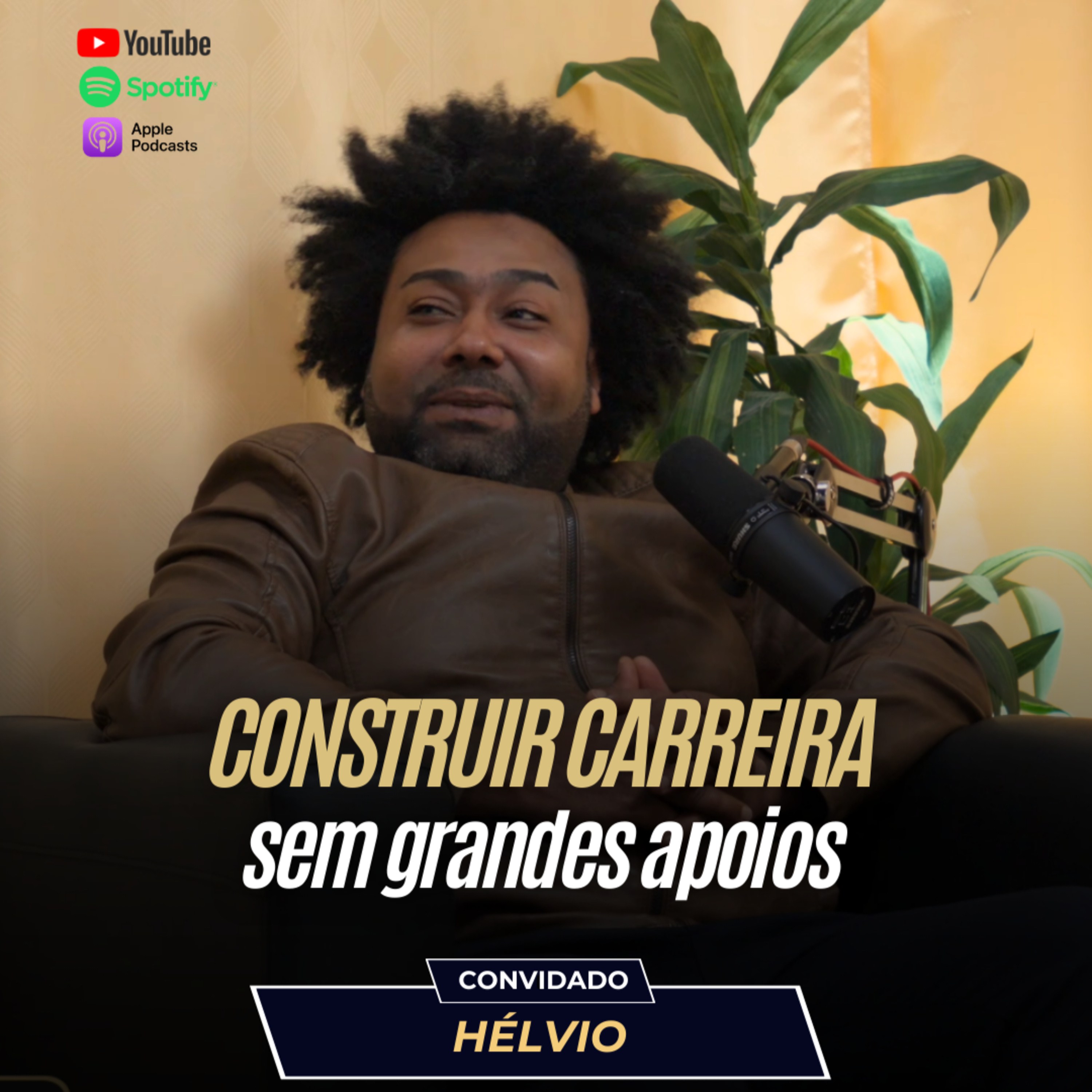 Hélvio | Construir carreira sem grandes apoios