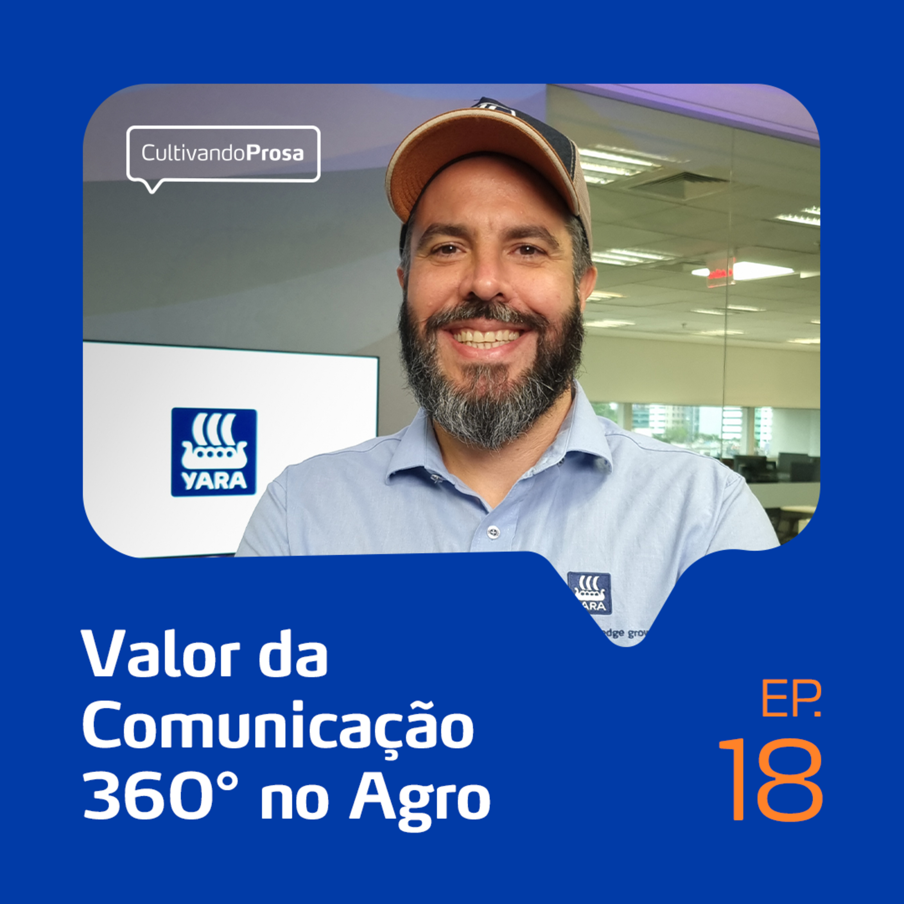 Valor da Comunicação 360º no Agro | Cultivando Prosa EP.18 episode artwork